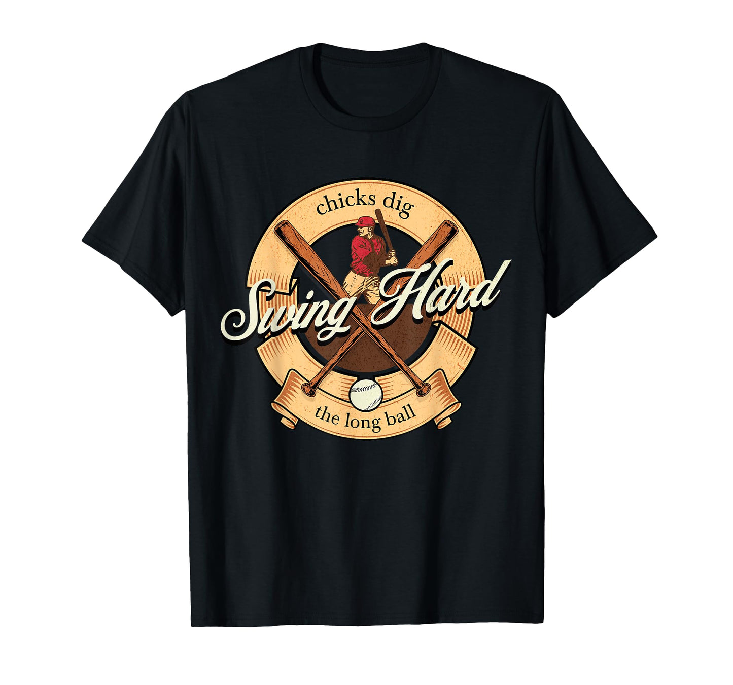 Swing Hard Chicks Dig Long Ball Funny T-Shirt - Novelty Apparel Unisex - T-Shirt, Sweatshirt, Hoodie