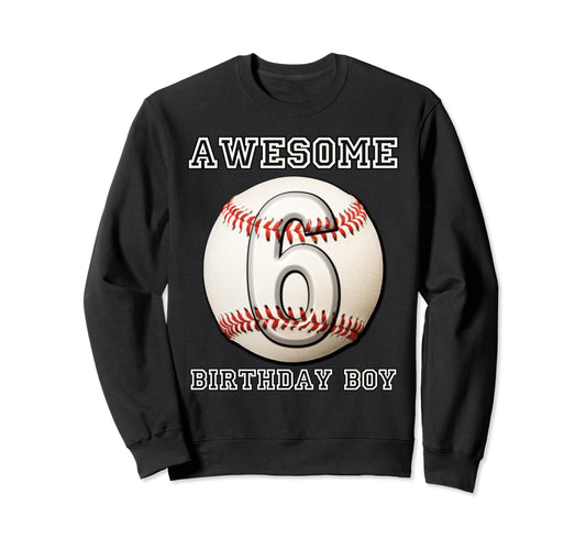 6 Years Old Baseball Themed Sweatshirt - Casual Everyday Wear for Adults - T-Shirt, Sweatshirt, Hoodie