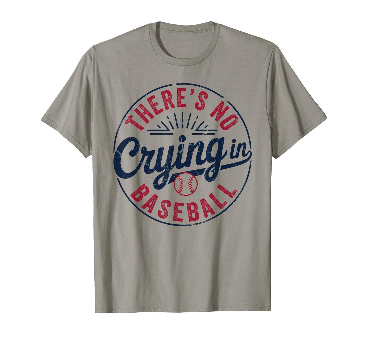 There Is No Crying Baseball T-Shirt - Casual Everyday Wear for Adults - T-Shirt, Sweatshirt, Hoodie