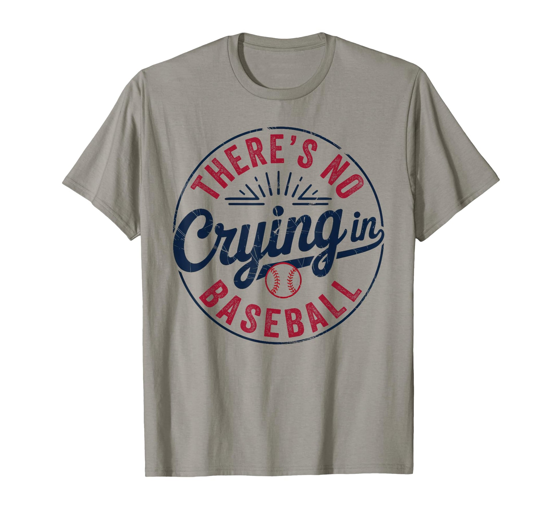 There Is No Crying Baseball T-Shirt - Casual Everyday Wear for Adults - T-Shirt, Sweatshirt, Hoodie