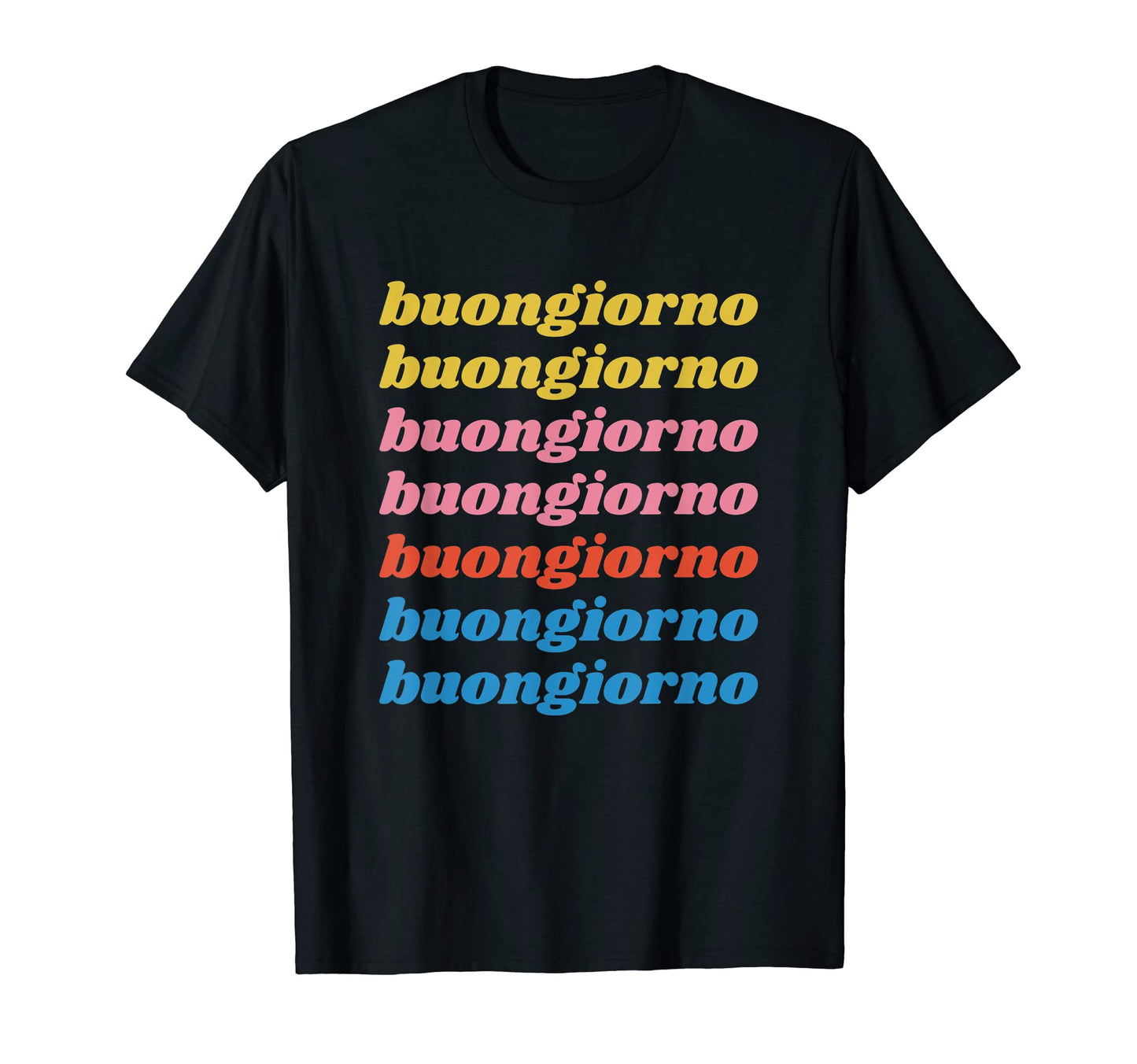 Buongiorno Italian Hello Colorful T-Shirt - Trendy Graphic for Adults - T-Shirt, Sweatshirt, Hoodie
