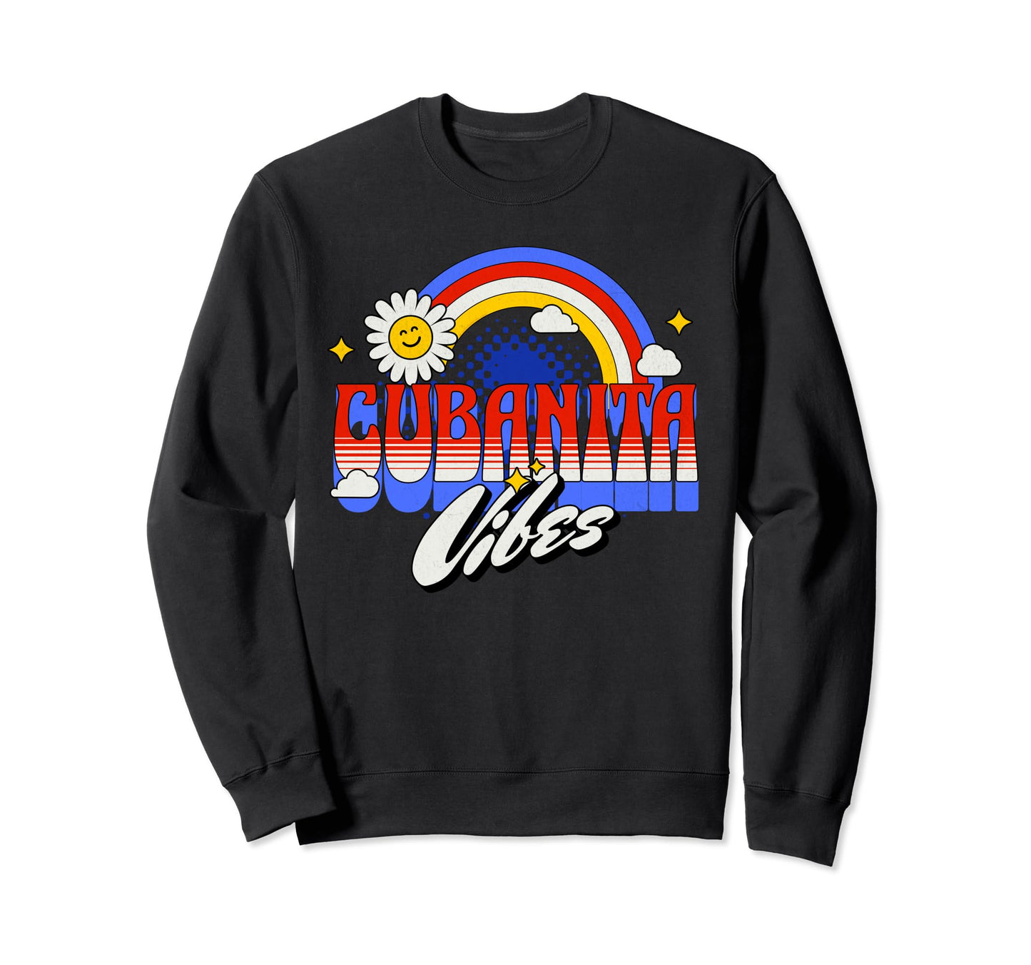 Cubanita Vibes Typography Sweatshirt - Streetwear Style Men Women - T-Shirt, Sweatshirt, Hoodie