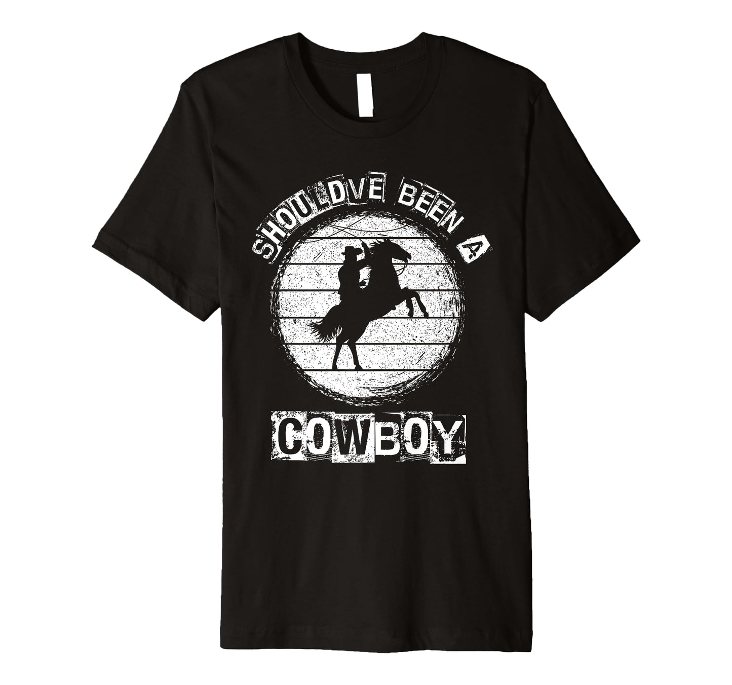 Shouldve Been Cowboy Cowboy T-Shirt - Casual Everyday Wear for Adults - T-Shirt, Sweatshirt, Hoodie