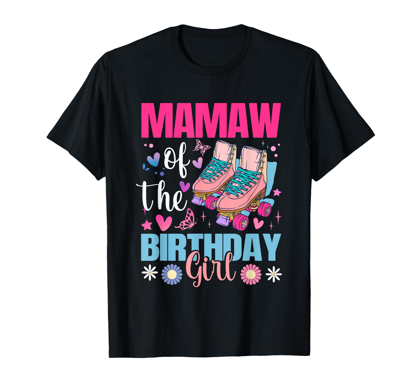Mamaw Birthday Rolling Skate Bday T-Shirt - Streetwear Style Men Women - T-Shirt, Sweatshirt, Hoodie