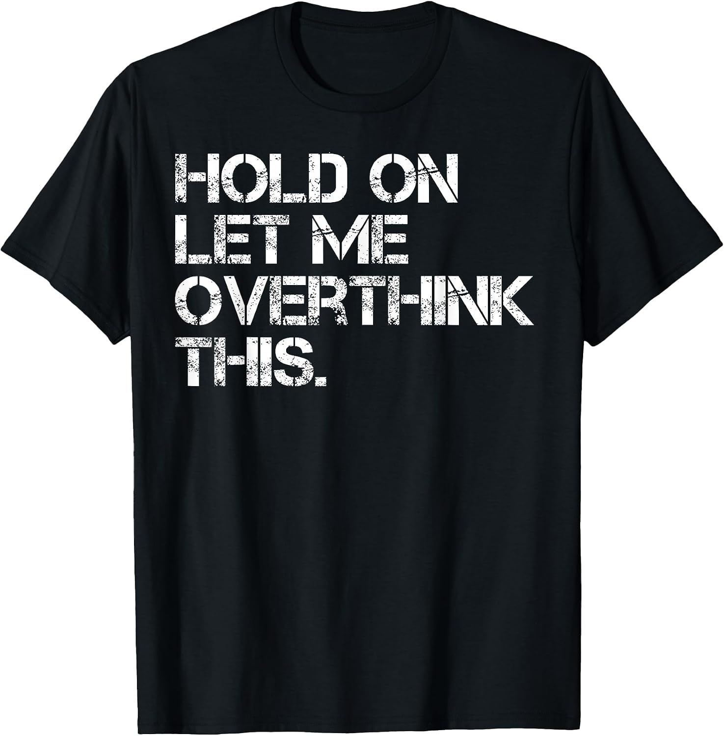 Funny Sarcastic Quote Hold On Let Me Overthink This - Adult & Kids T-Shirts, Sweatshirts & Hoodies apparel design preview 1