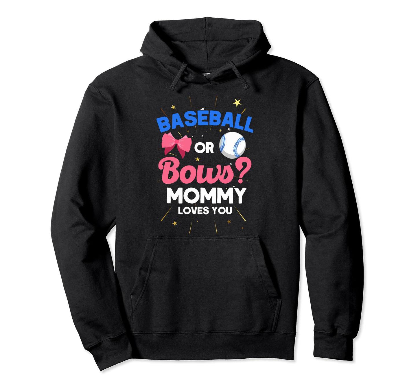 Baseball Or Bows Mommy Loves You Hoodie - Fun Novelty Design Unisex - T-Shirt, Sweatshirt, Hoodie