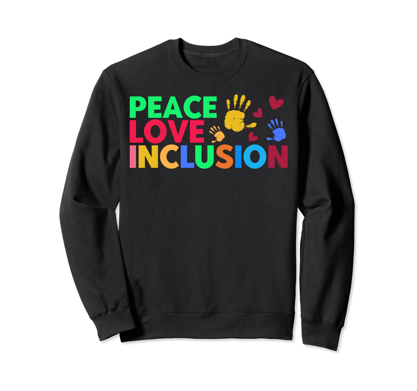 Peace Love Peace Inclusion Peace Love Sweatshirt - Minimalist Print Unisex - T-Shirt, Sweatshirt, Hoodie
