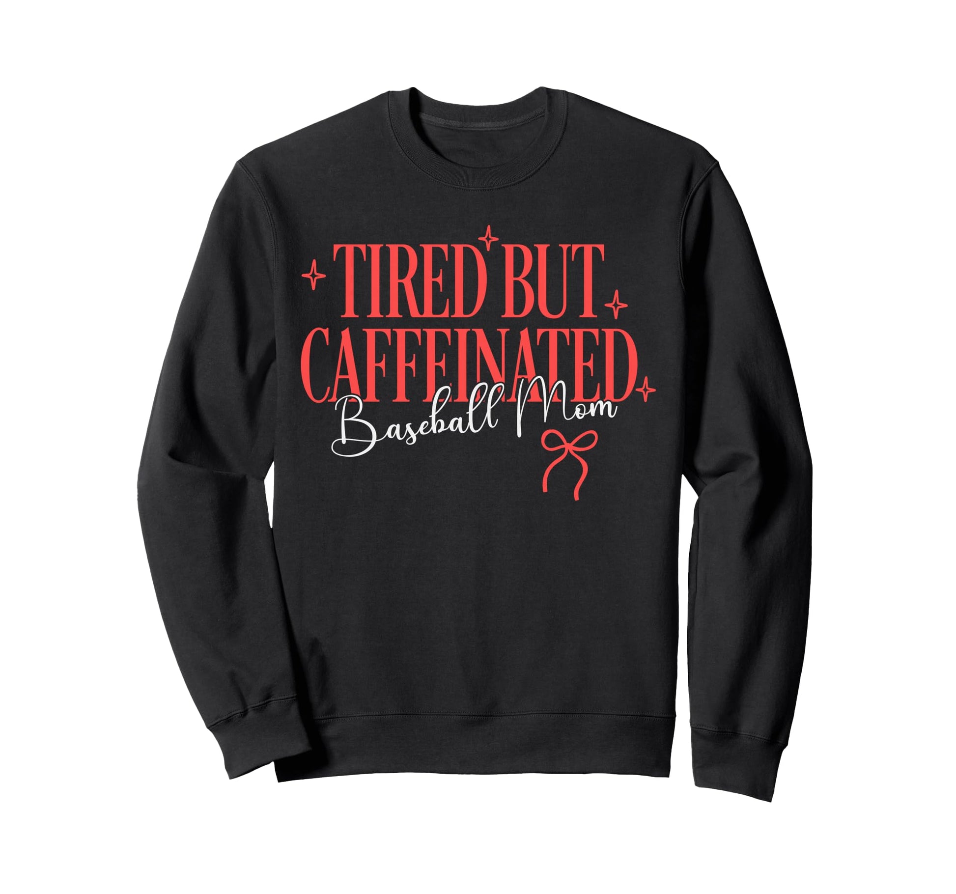 Tired But Caffeinate Baseball Mom Sweatshirt - Novelty Apparel for Adults - T-Shirt, Sweatshirt, Hoodie