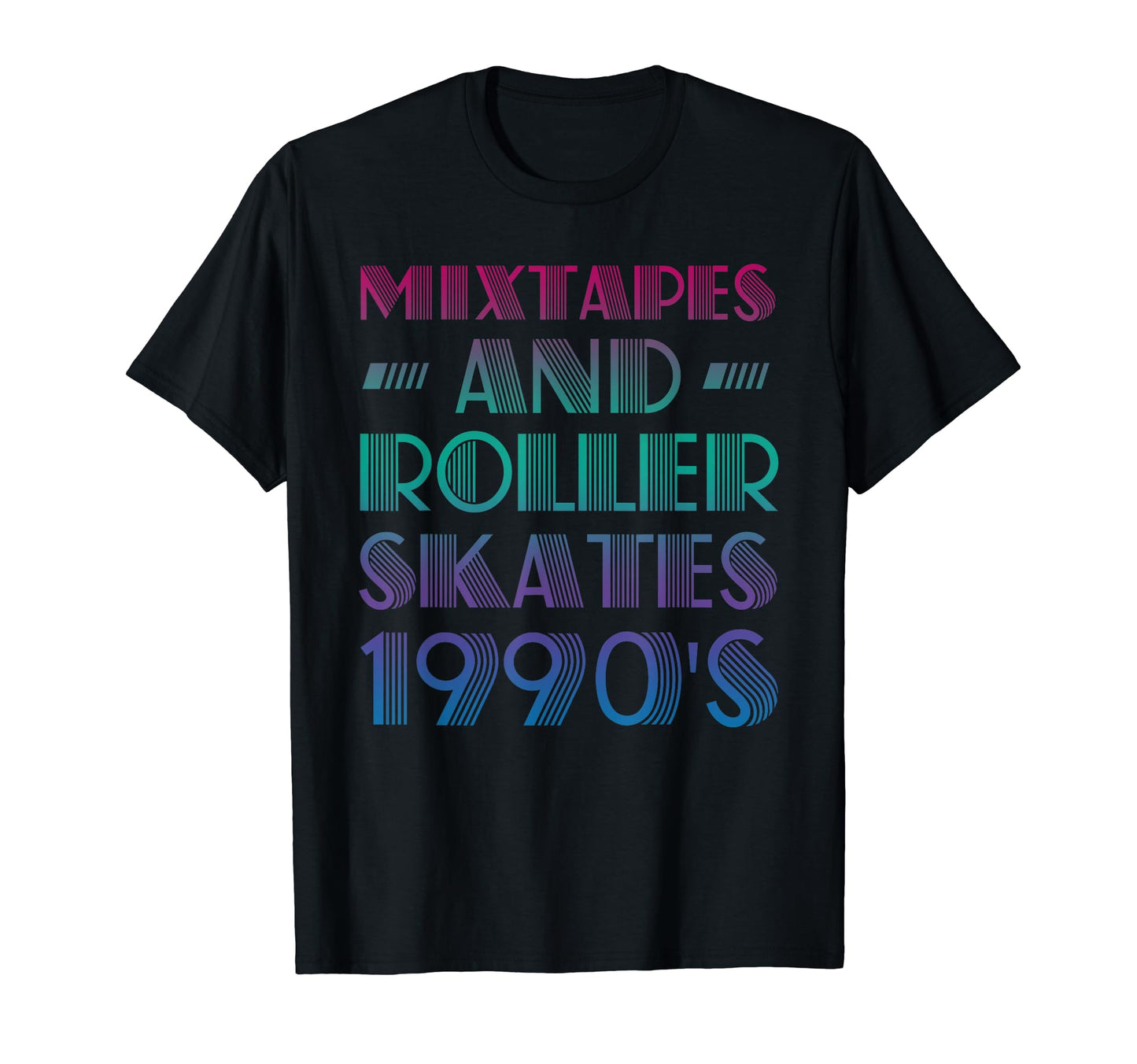 Mixtapes And Roller Skates 90S T-Shirt - Streetwear Style Unisex - T-Shirt, Sweatshirt, Hoodie
