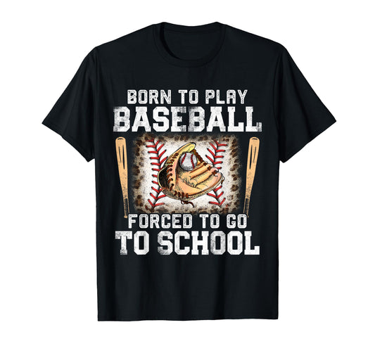 Baseball Born To Play Baseball Forced T-Shirt - Unique Graphic for Adults - T-Shirt, Sweatshirt, Hoodie