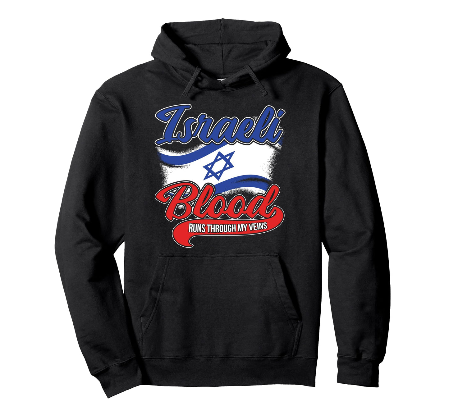 Israeli Blood Runs Through My Veins Hoodie - Custom Art Print Men Women - T-Shirt, Sweatshirt, Hoodie