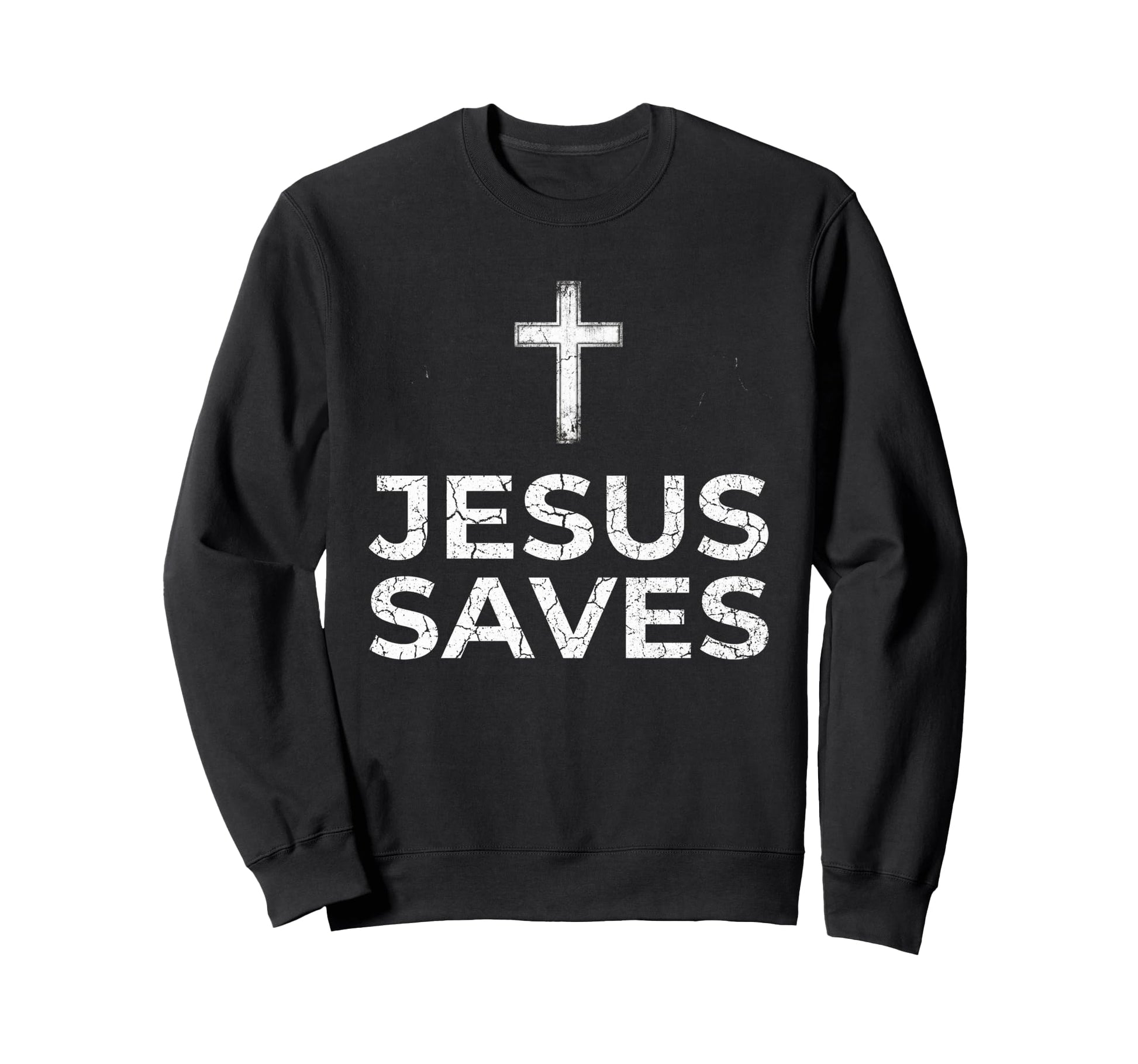 Distressed Jesus Saves Christian Sweatshirt - Casual Everyday Wear Unisex - T-Shirt, Sweatshirt, Hoodie