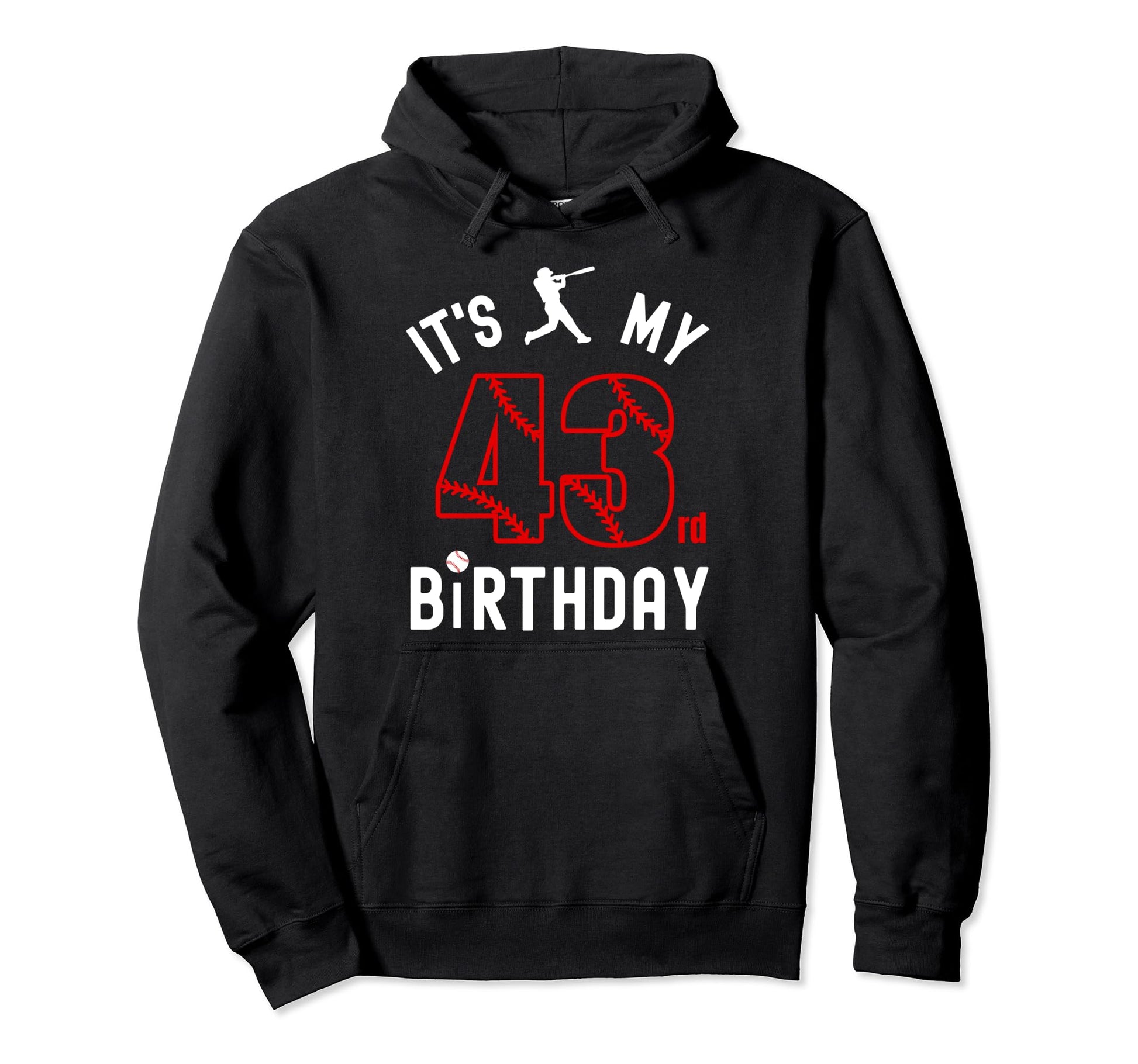 43 Year Old Happy Birthday Its My 43Rd Hoodie - Graphic Print Men Women - T-Shirt, Sweatshirt, Hoodie