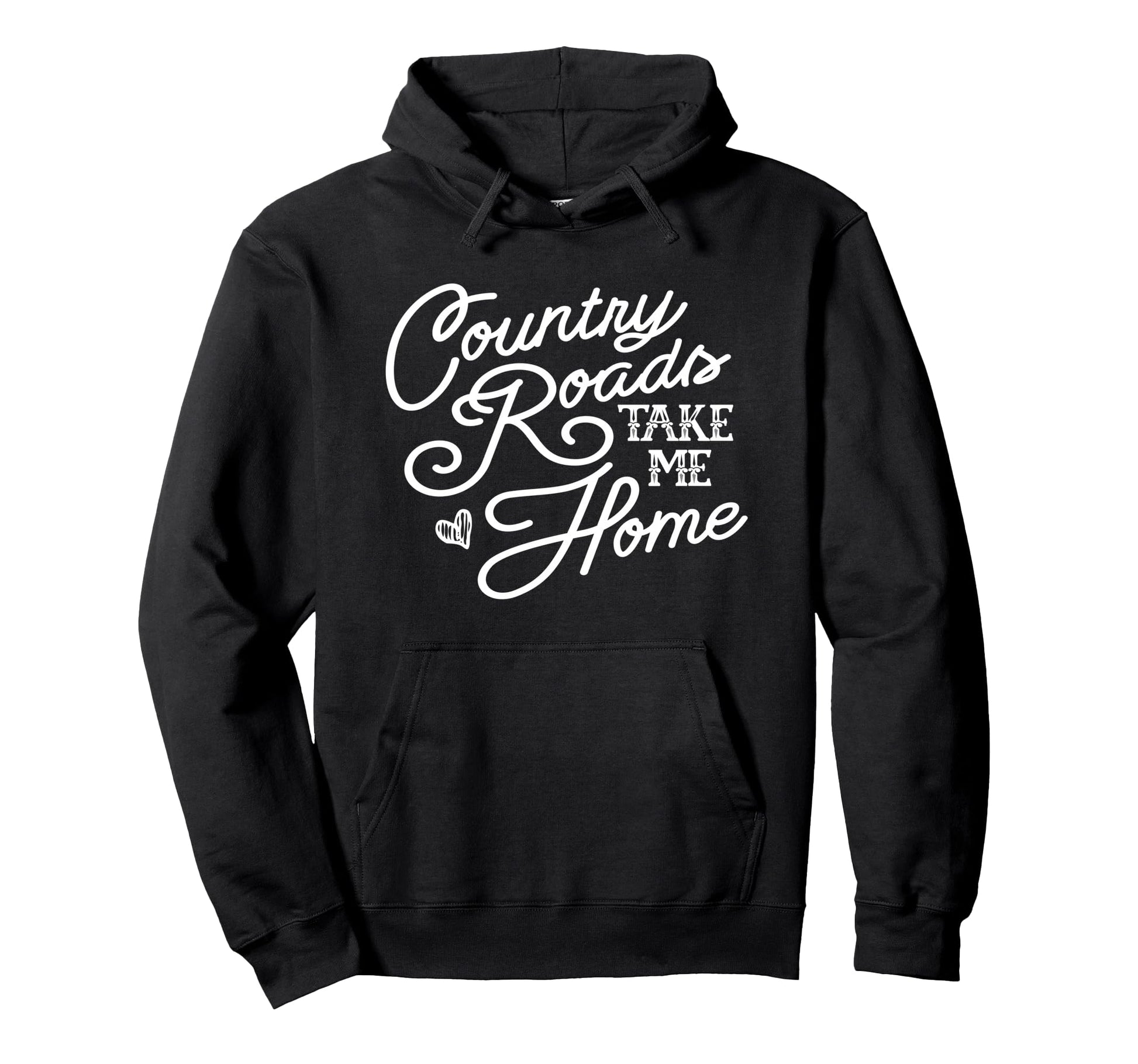 Country Roads Take Me Home Hoodie - Custom Art Print for Adults - T-Shirt, Sweatshirt, Hoodie