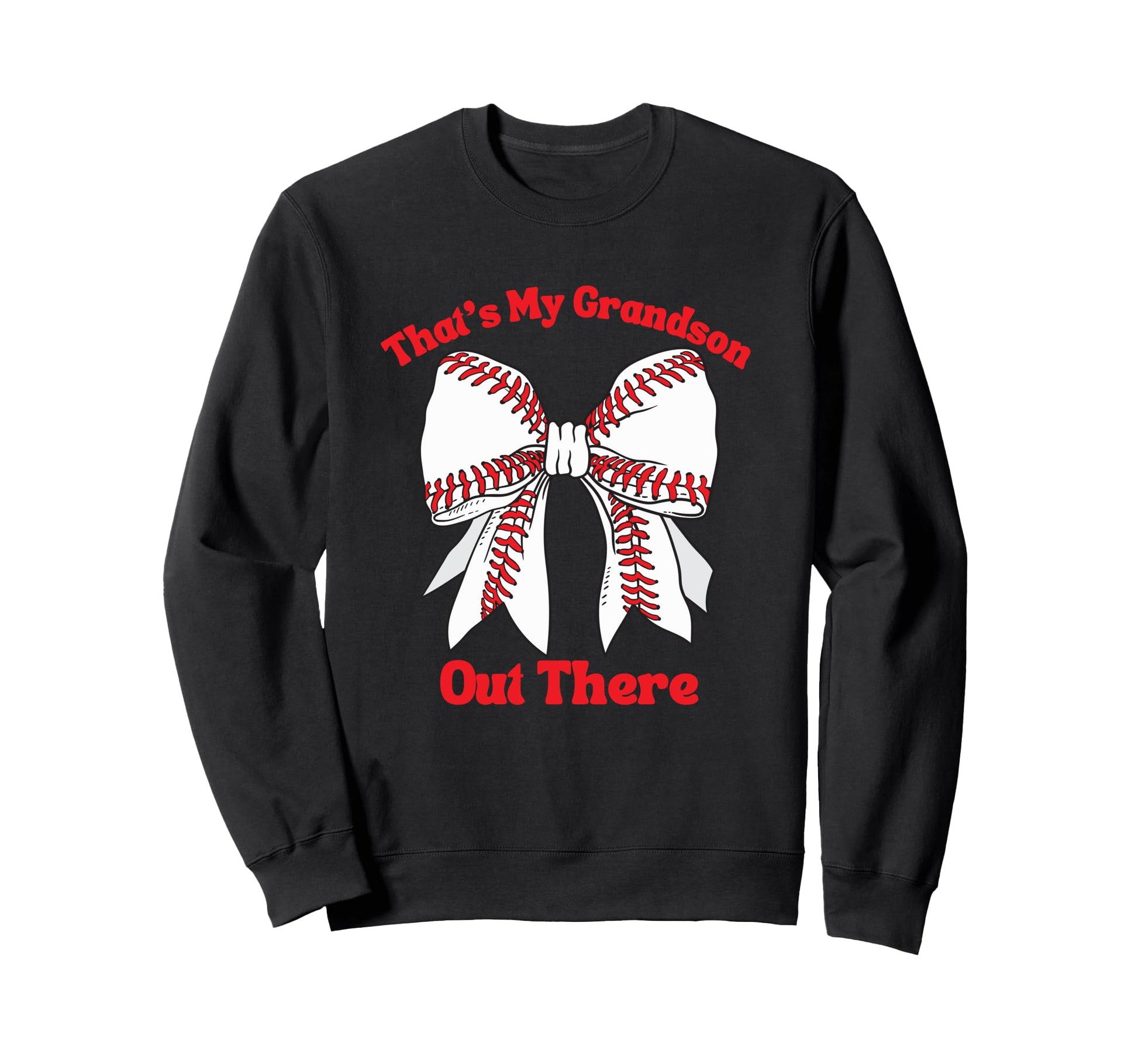 Thats My Grandson Out There Baseball Sweatshirt - Unique Graphic Men Women - T-Shirt, Sweatshirt, Hoodie