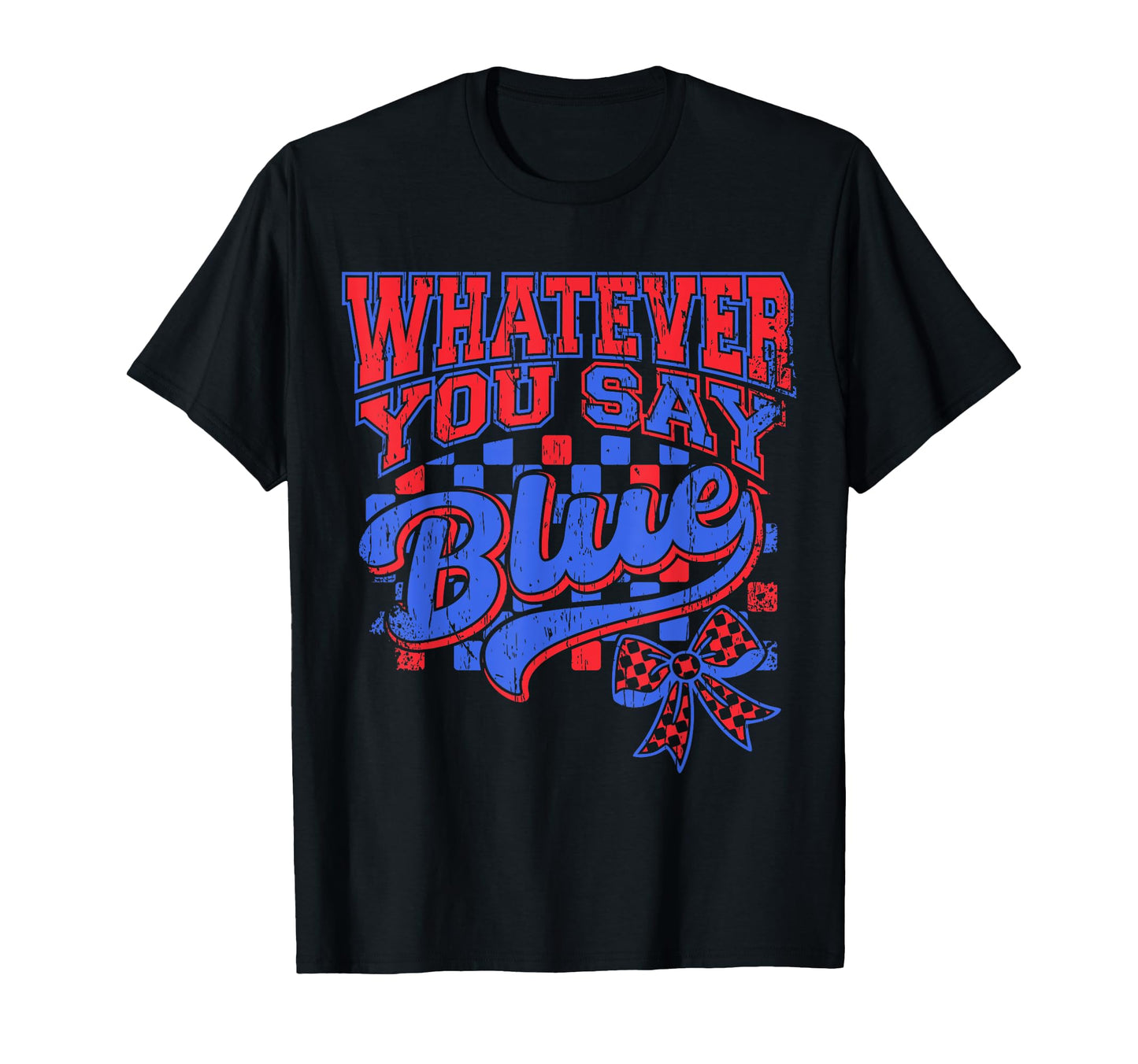Whatever You Say Blue Coquette Bow T-Shirt - Streetwear Style for Adults - T-Shirt, Sweatshirt, Hoodie