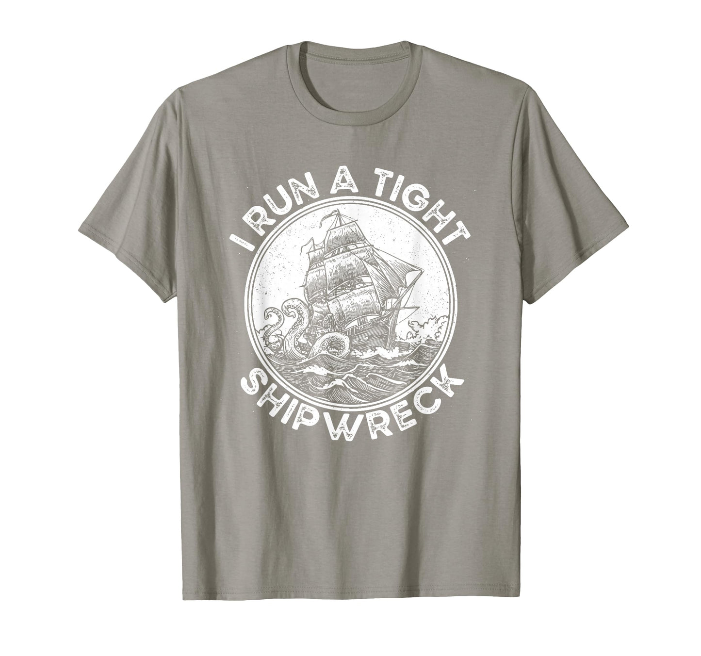 I Run Tight Shipwreck Homeschool Mama Funny T-Shirt - Trendy Graphic Unisex - T-Shirt, Sweatshirt, Hoodie