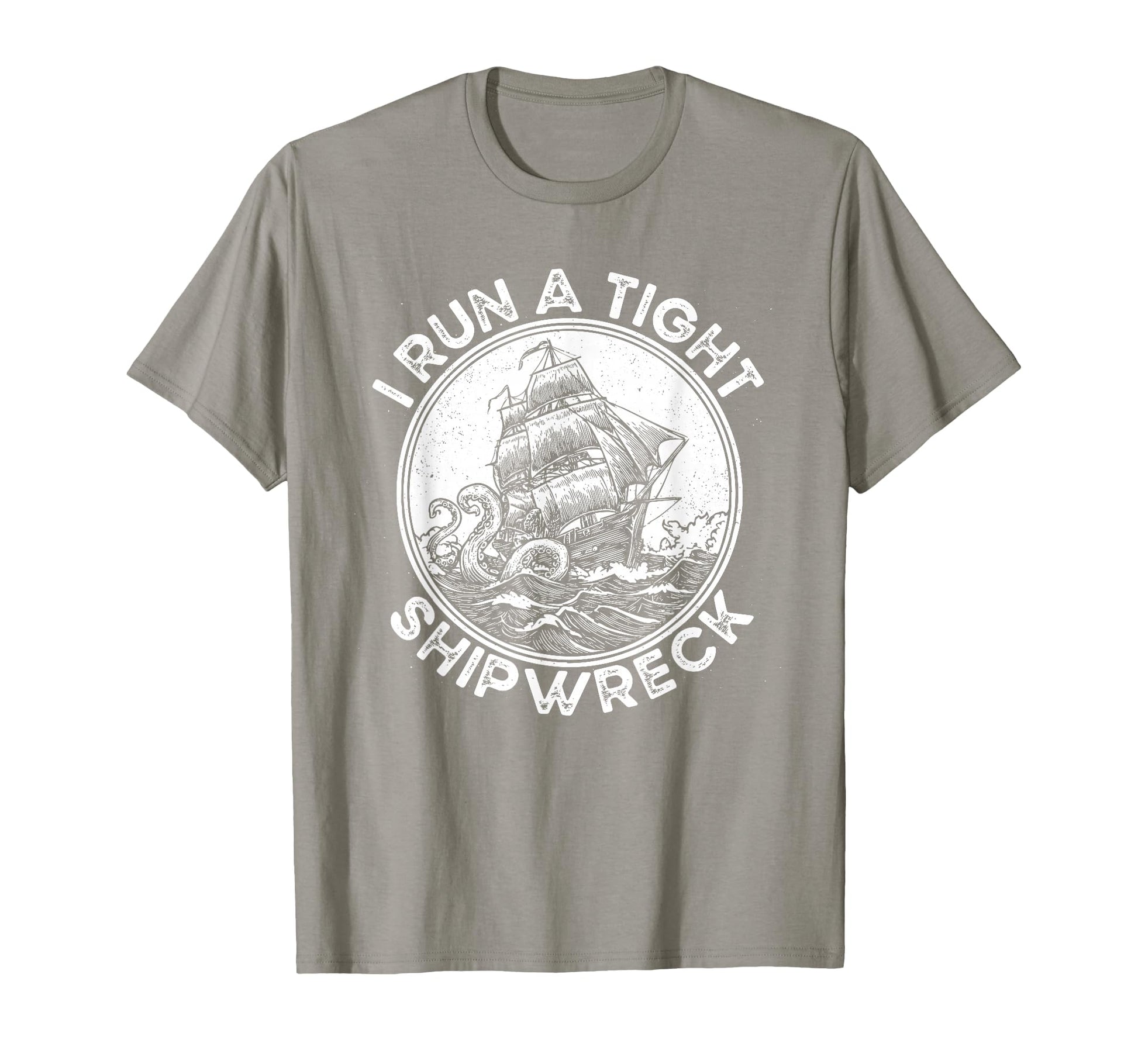 I Run Tight Shipwreck Homeschool Mama Funny T-Shirt - Trendy Graphic Unisex - T-Shirt, Sweatshirt, Hoodie