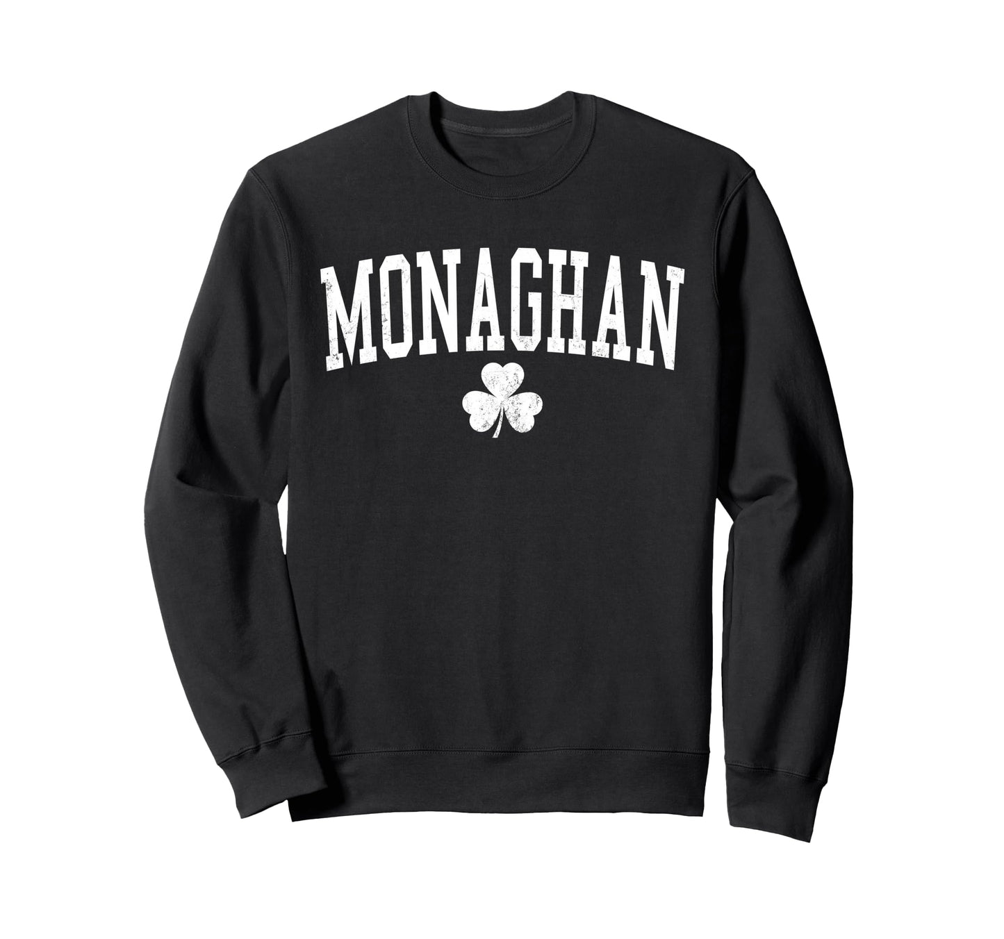 Monaghan Ireland St Patricks Day Sweatshirt - Novelty Apparel Unisex - T-Shirt, Sweatshirt, Hoodie