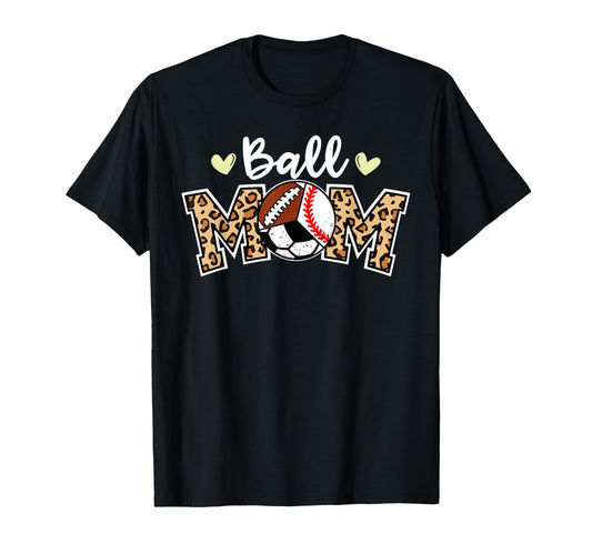 Ball Mom Leopard Baseball Soccer T-Shirt - Novelty Apparel Men Women - T-Shirt, Sweatshirt, Hoodie