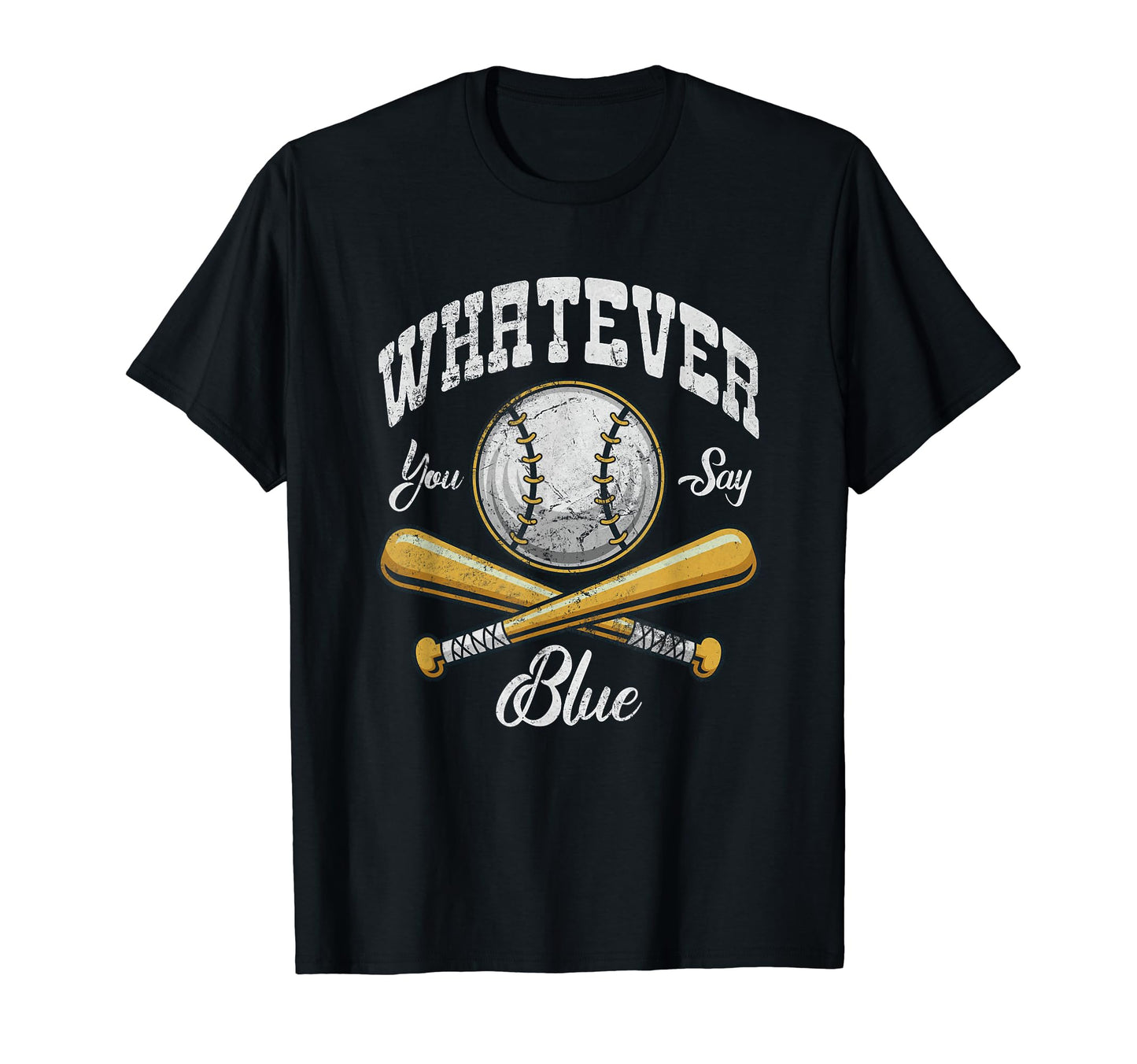 Umpire Baseball Whatever You Say Blue T-Shirt - Minimalist Print Unisex - T-Shirt, Sweatshirt, Hoodie