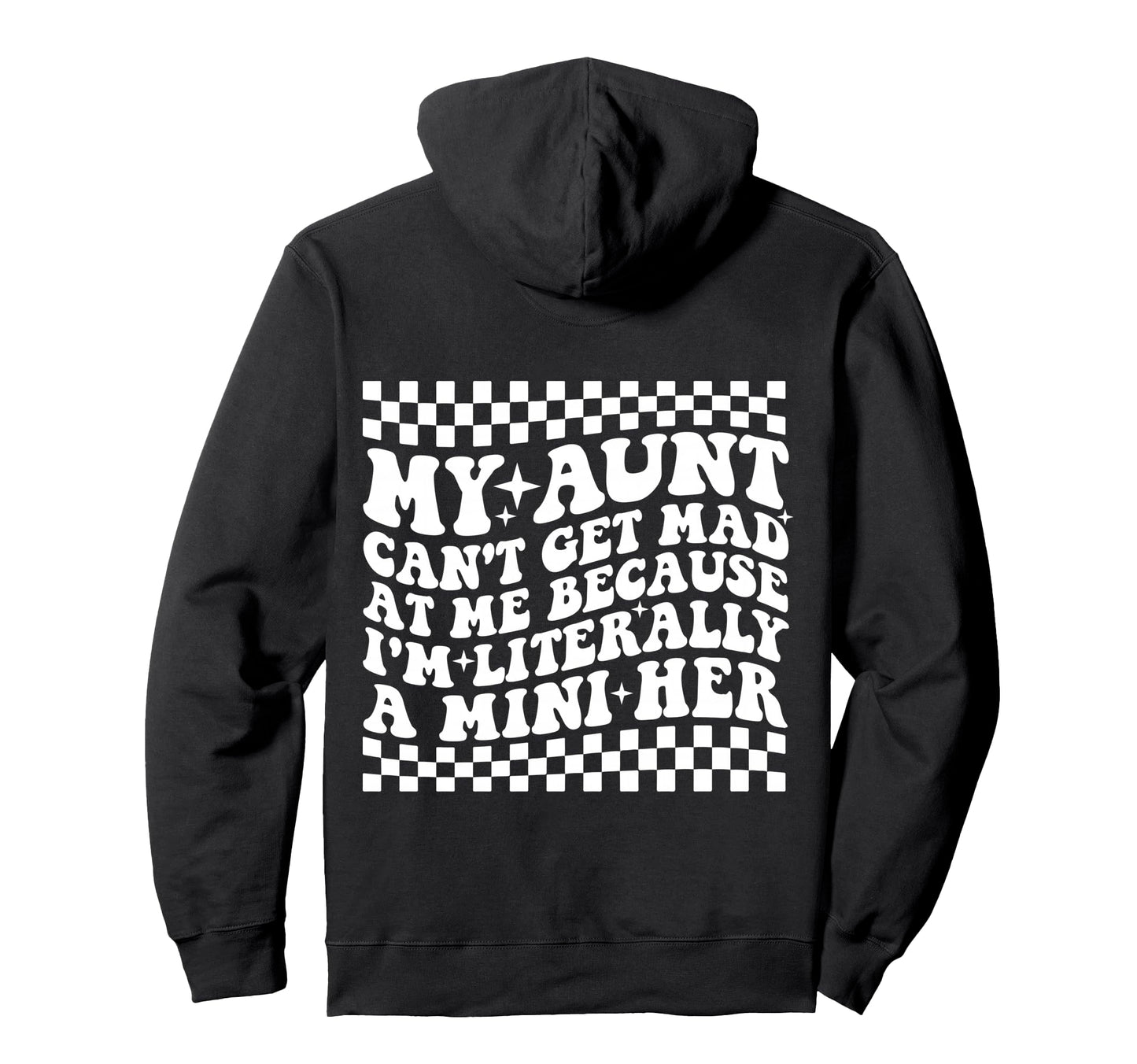 My Aunt Cant Get Mad Me Mini Her Groovy Hoodie - Unique Graphic Men Women - T-Shirt, Sweatshirt, Hoodie