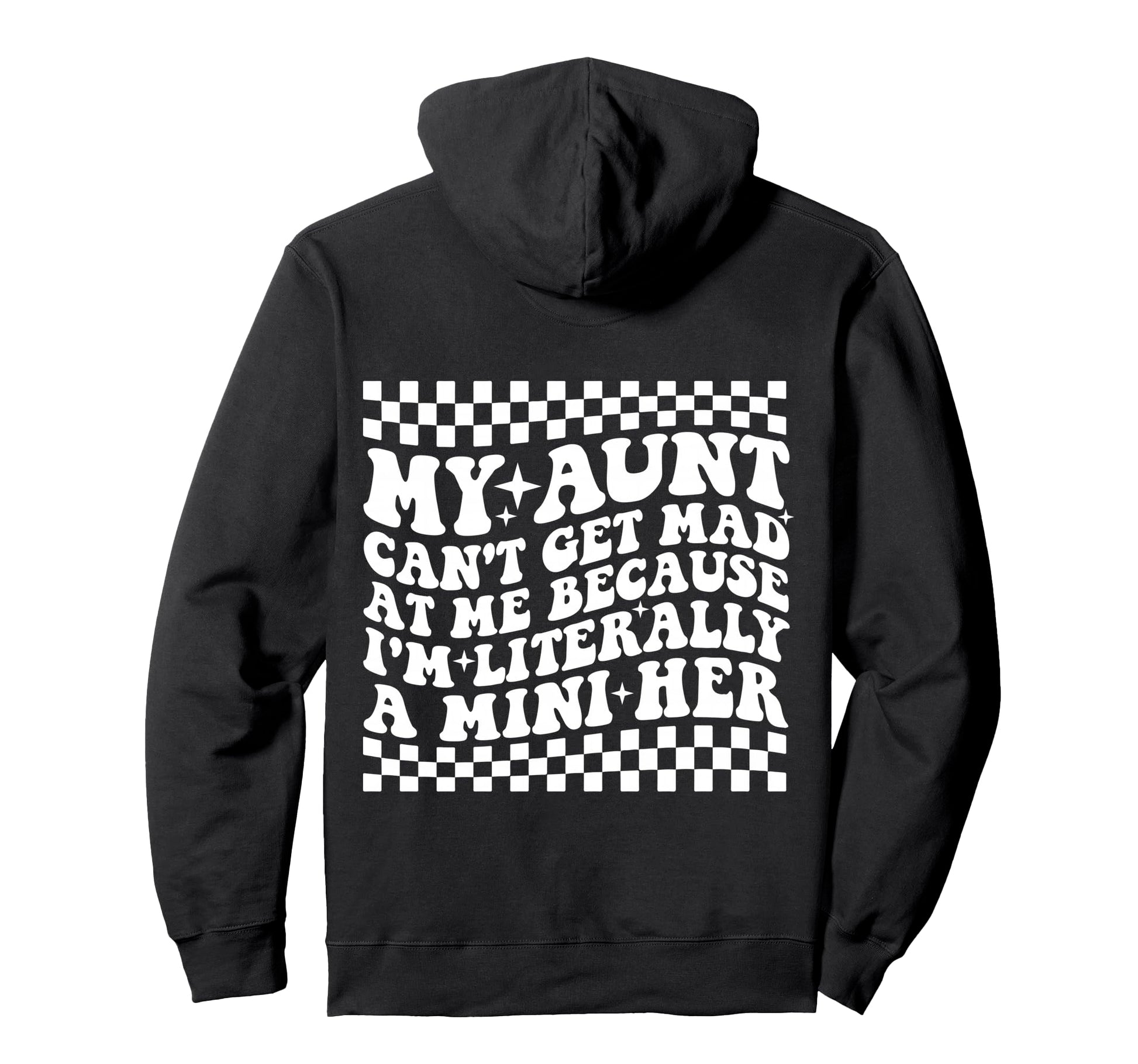 My Aunt Cant Get Mad Me Mini Her Groovy Hoodie - Unique Graphic Men Women - T-Shirt, Sweatshirt, Hoodie