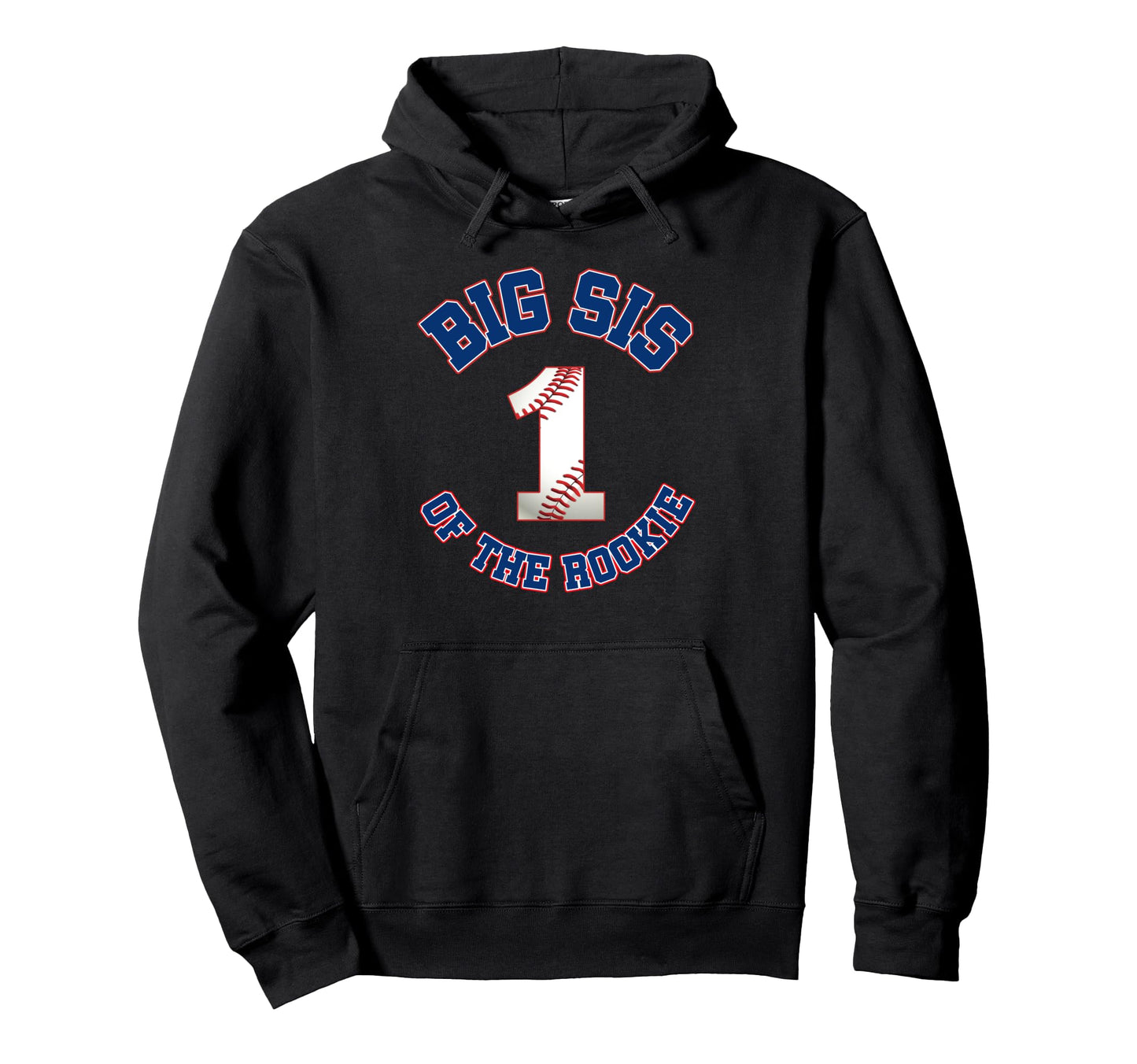 Big Sis Rookie 1St Birthday Baseball Hoodie - Unique Graphic for Adults - T-Shirt, Sweatshirt, Hoodie