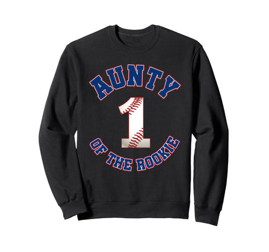 Aunty Rookie 1St Birthday Sweatshirt - Streetwear Style for Adults - T-Shirt, Sweatshirt, Hoodie