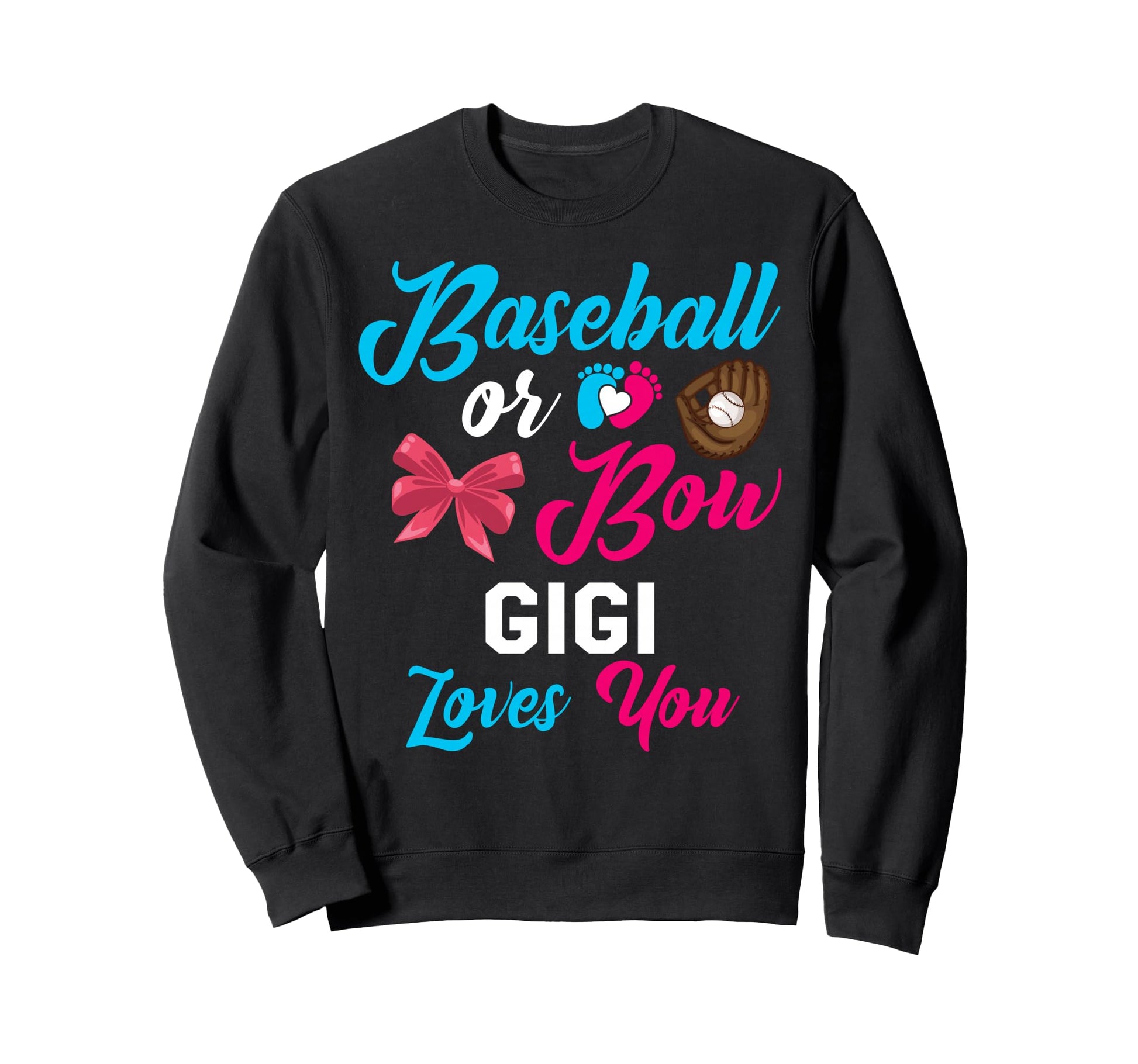 Baseball Or Bow Gigi Loves You Baseball Sweatshirt - Unique Graphic Unisex - T-Shirt, Sweatshirt, Hoodie