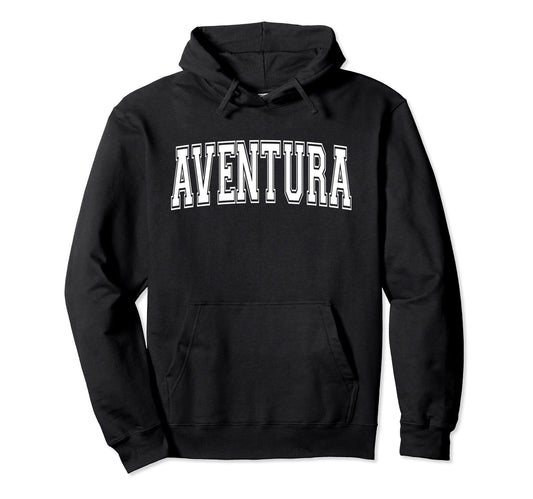 Aventura Fl Florida Usa Sports Hoodie - Casual Everyday Wear Men Women - T-Shirt, Sweatshirt, Hoodie