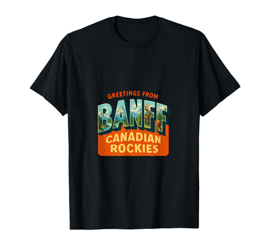 Banff Travel Postcard Canadian T-Shirt - Casual Everyday Wear Men Women - T-Shirt, Sweatshirt, Hoodie