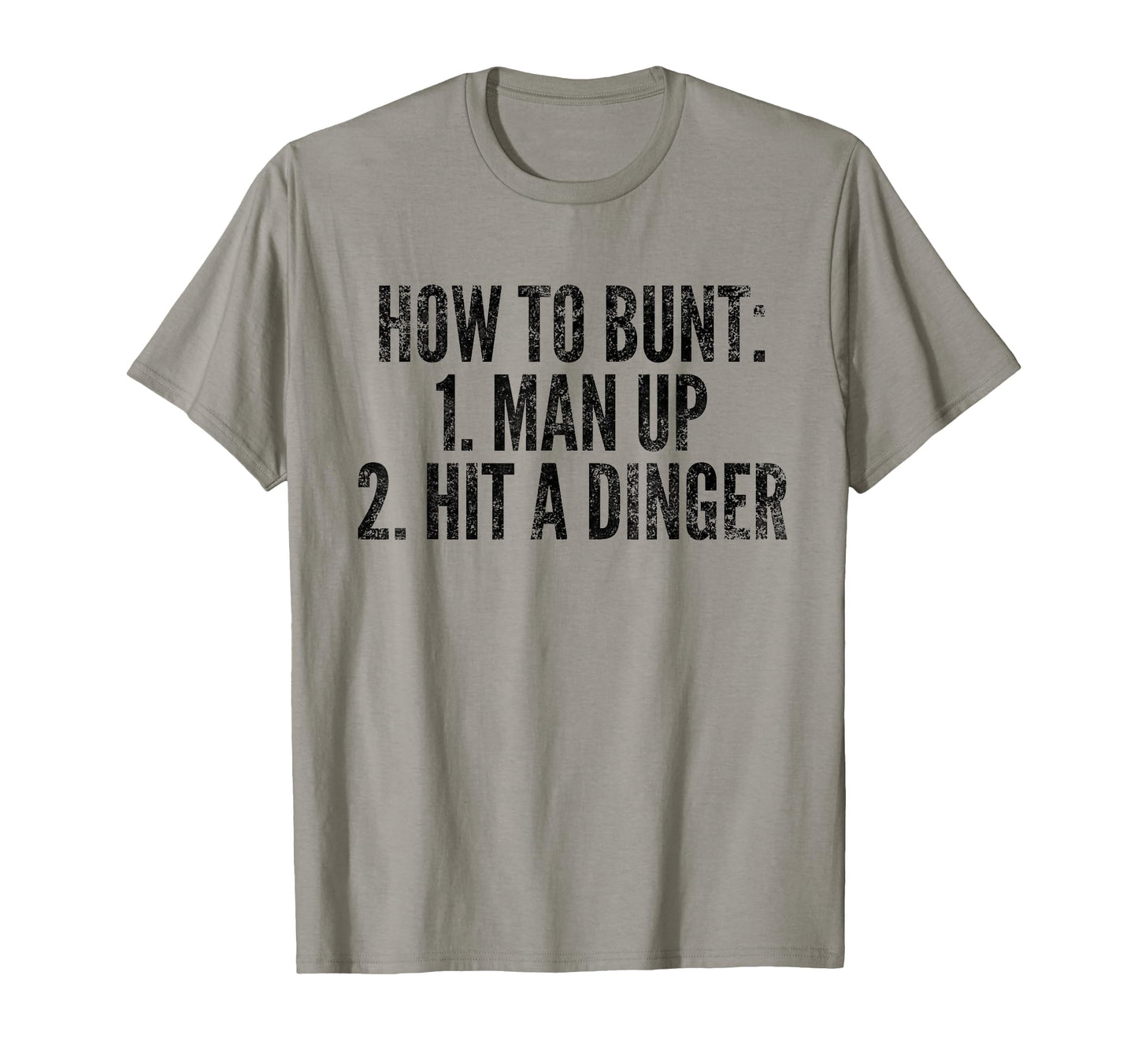 How To Bunt Hit Dinger Funny T-Shirt - Casual Everyday Wear for Adults - T-Shirt, Sweatshirt, Hoodie