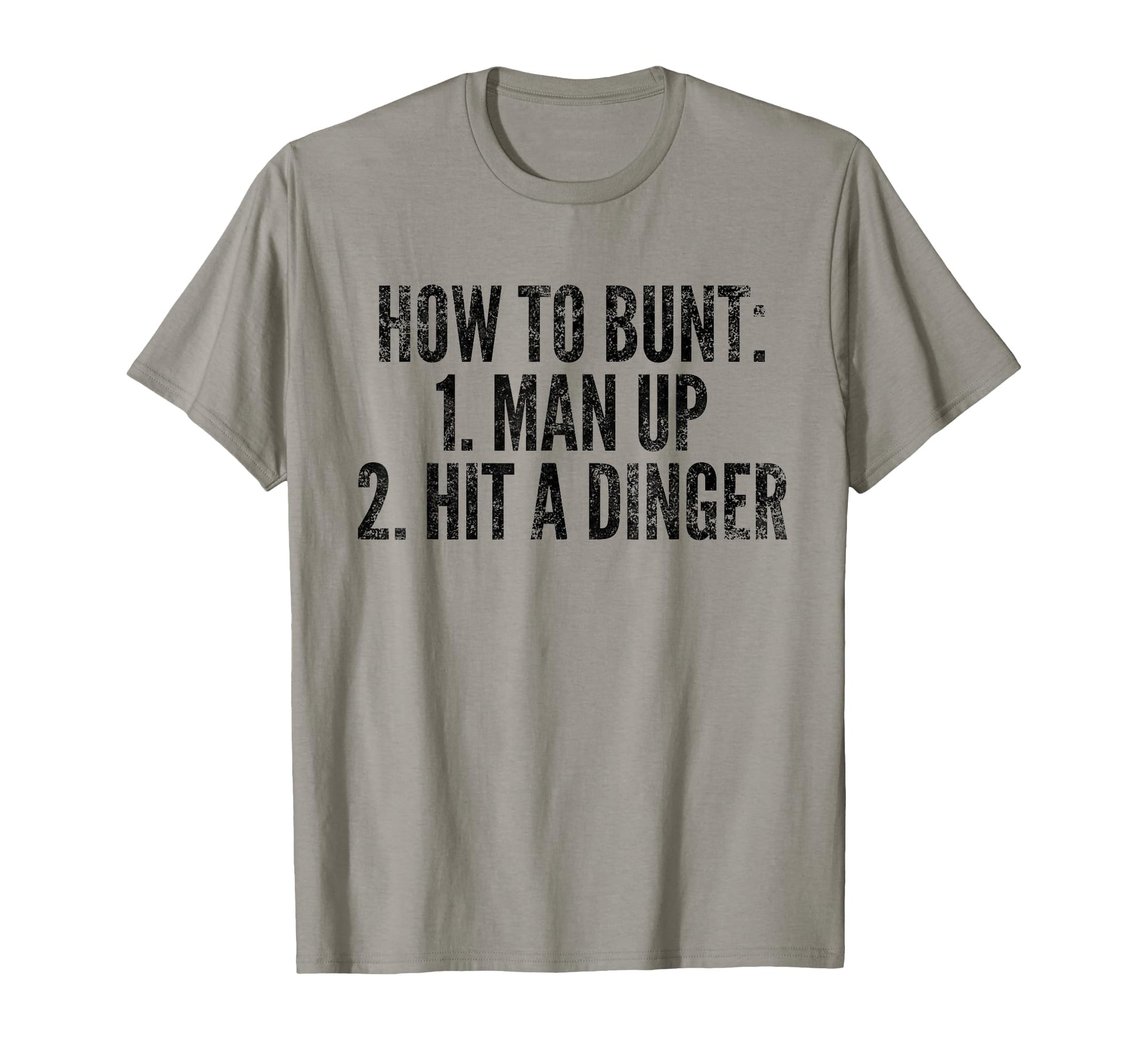 How To Bunt Hit Dinger Funny T-Shirt - Casual Everyday Wear for Adults - T-Shirt, Sweatshirt, Hoodie