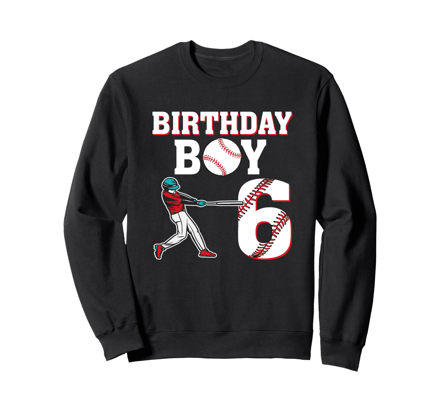 6 Years Old 6Th Birthday Sweatshirt - Fun Novelty Design Men Women - T-Shirt, Sweatshirt, Hoodie