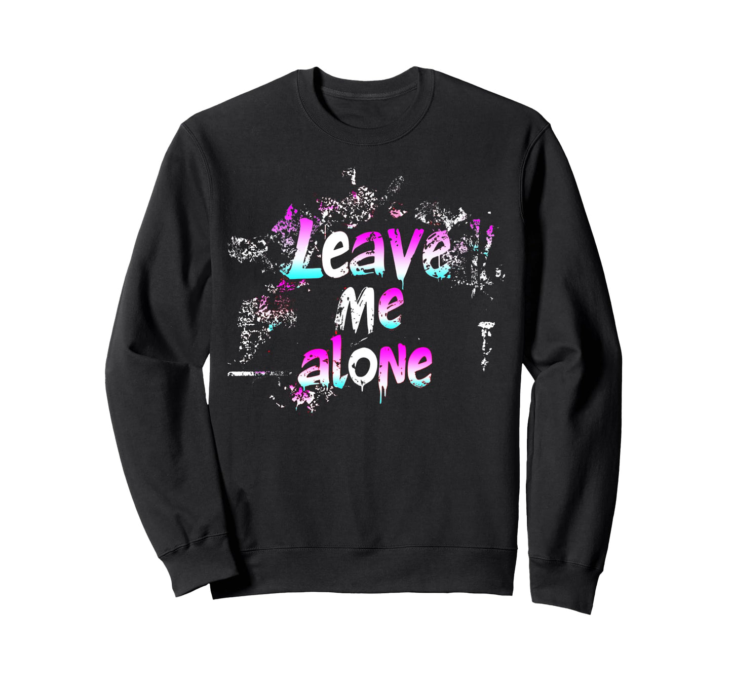Leave Me Alone Y2K Emo Aesthetic Sweatshirt - Novelty Apparel Unisex - T-Shirt, Sweatshirt, Hoodie