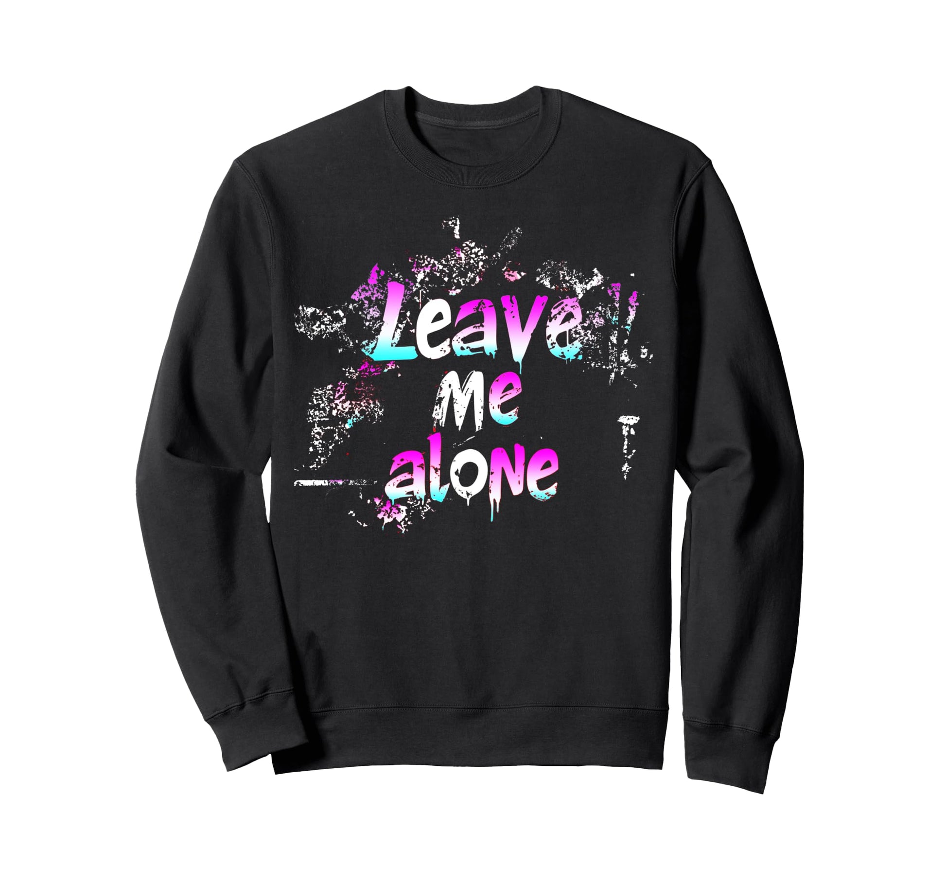Leave Me Alone Y2K Emo Aesthetic Sweatshirt - Novelty Apparel Unisex - T-Shirt, Sweatshirt, Hoodie