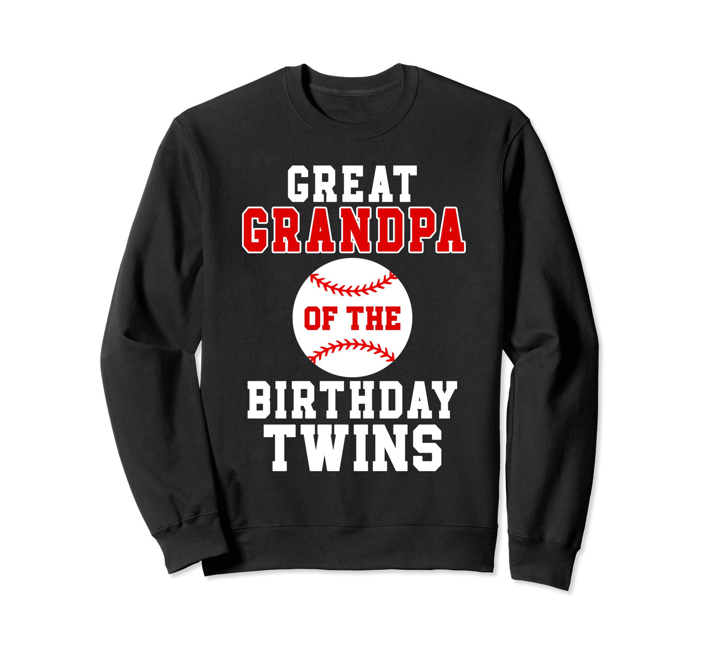Great Grandpa Birthday Twins Sweatshirt - Unique Graphic for Adults - T-Shirt, Sweatshirt, Hoodie