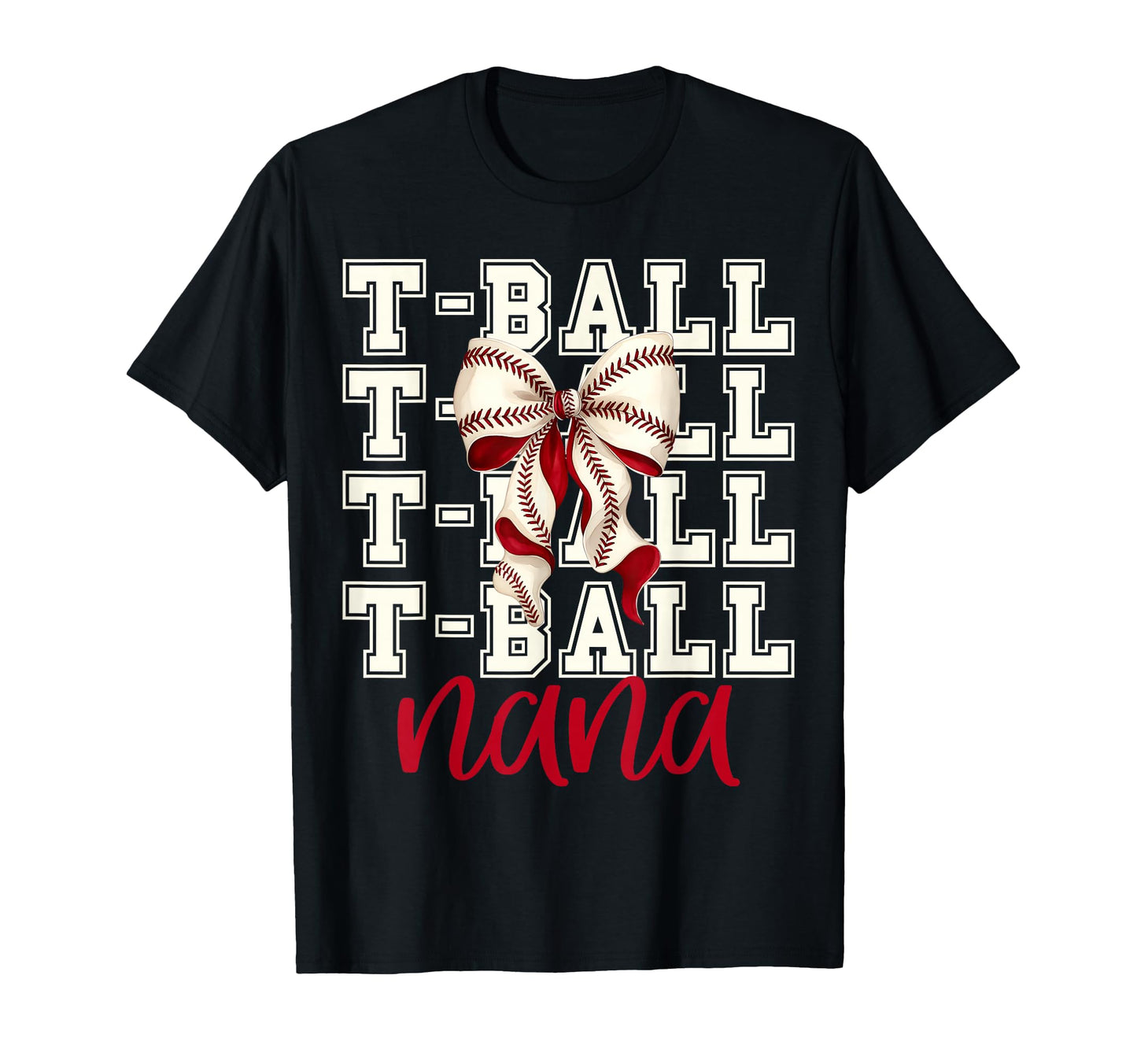 Tball Nana Teeball T Ball Coquette T-Shirt - Novelty Apparel Men Women - T-Shirt, Sweatshirt, Hoodie
