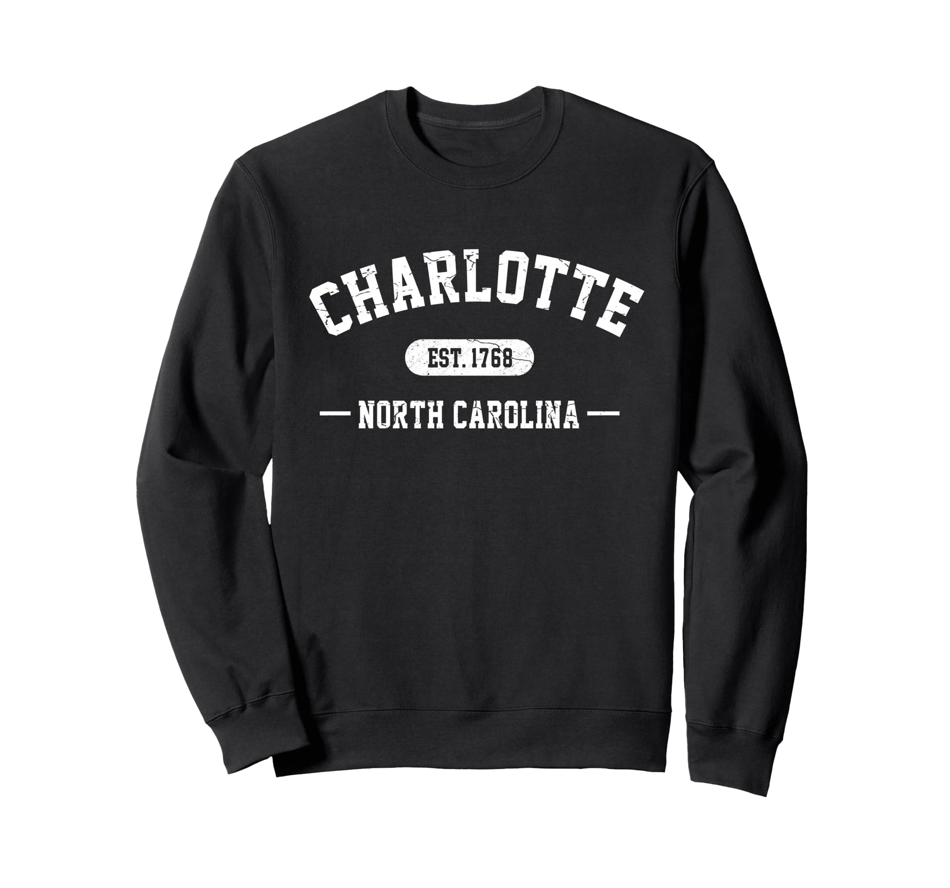 Charlotte North Carolina Est 1768 Sweatshirt - Streetwear Style Men Women - T-Shirt, Sweatshirt, Hoodie