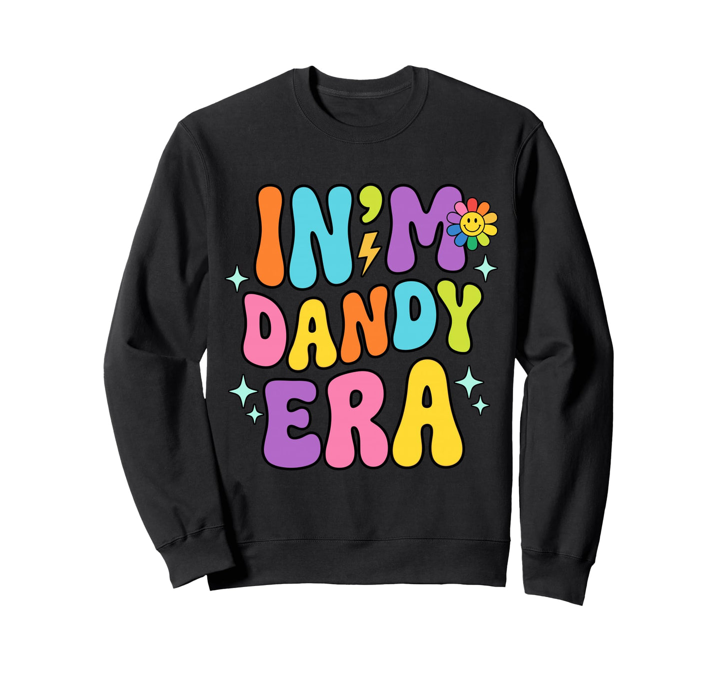 My Dandy Era Funny Groovy Vibes Sweatshirt - Custom Art Print for Adults - T-Shirt, Sweatshirt, Hoodie