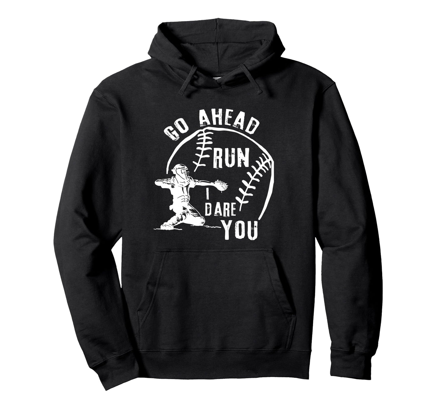 Go Ahead Run I Dare You Baseball Hoodie - Custom Art Print Men Women - T-Shirt, Sweatshirt, Hoodie