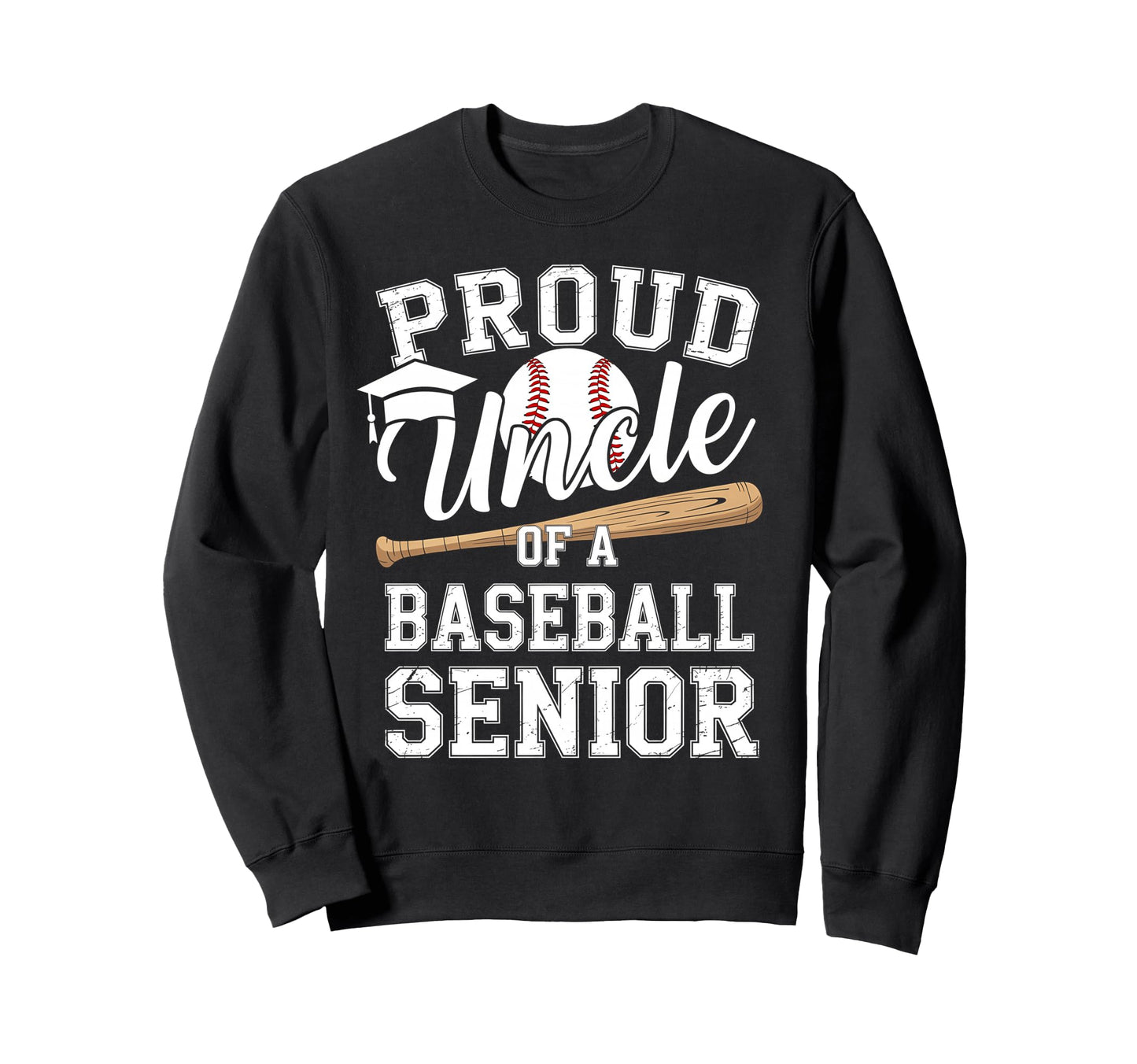 Proud Uncle 2026 Senior Baseball Sweatshirt - Streetwear Style Unisex - T-Shirt, Sweatshirt, Hoodie