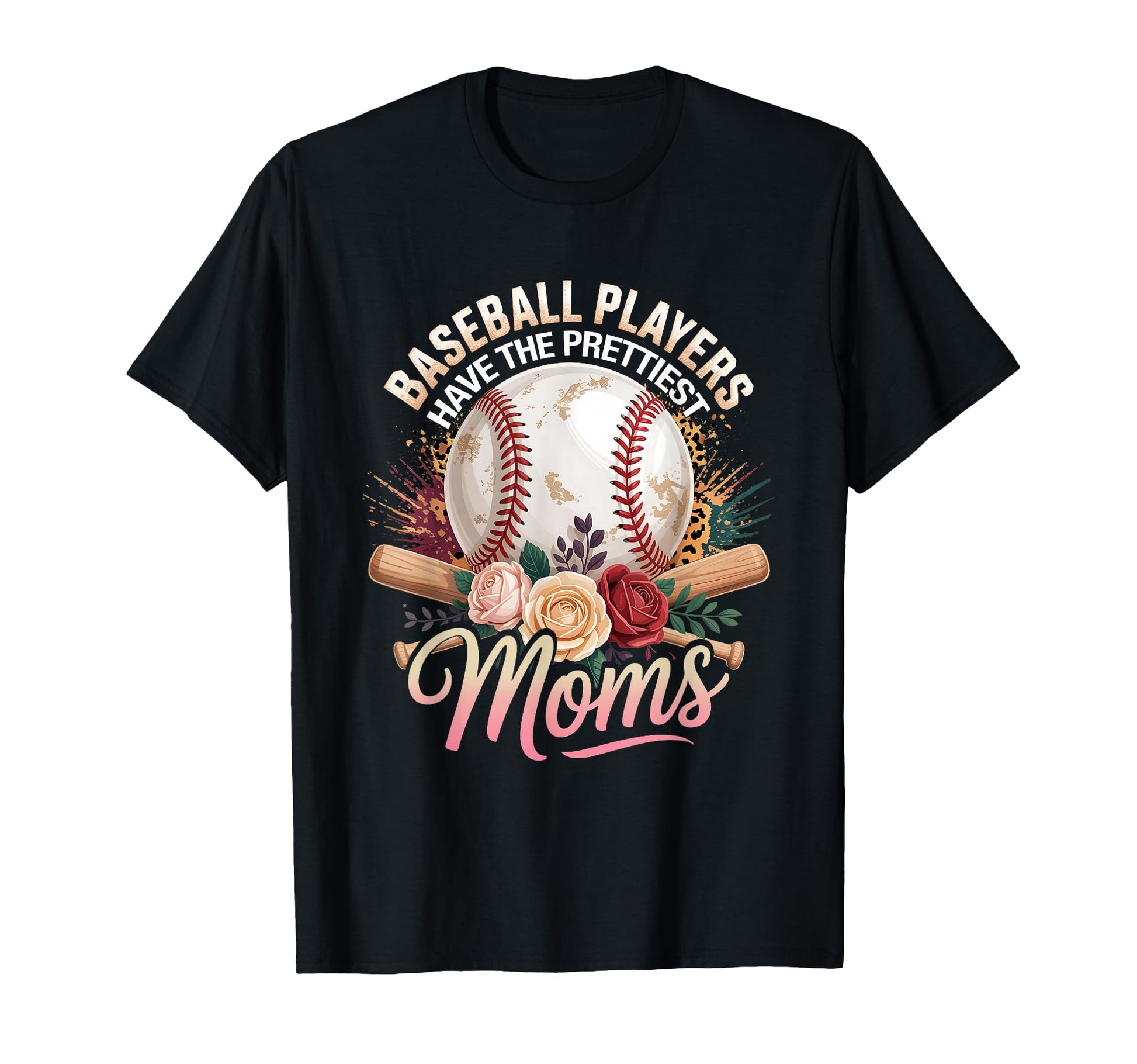 Baseball Players Have Prettiest Moms T-Shirt - Novelty Apparel for Adults - T-Shirt, Sweatshirt, Hoodie