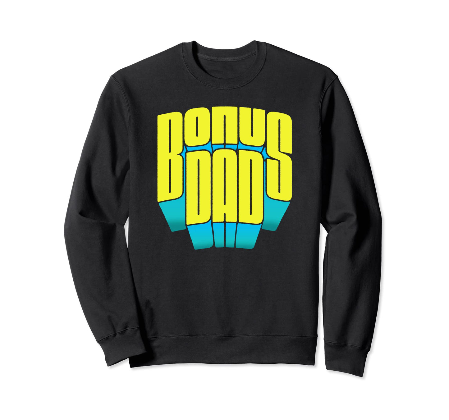 Bonus Dad Super Funny Super Typography Sweatshirt - Unique Graphic Unisex - T-Shirt, Sweatshirt, Hoodie