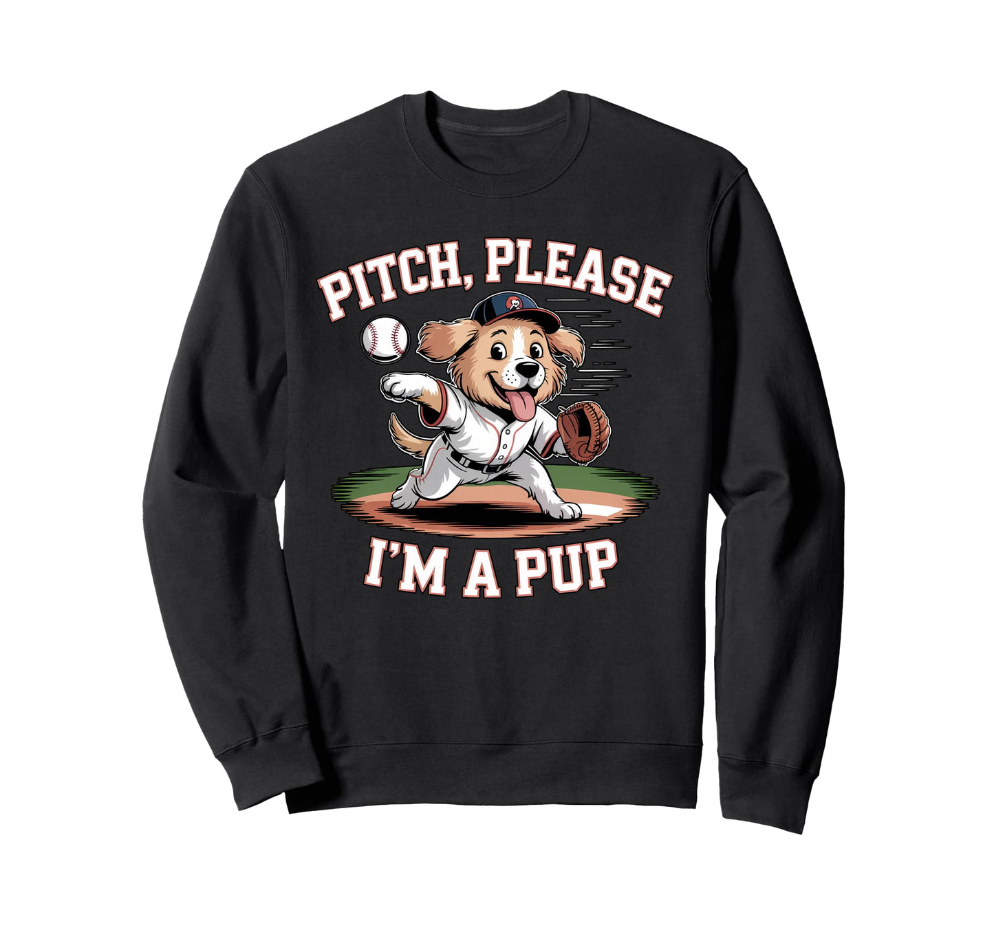 Pitch Please Im Pup Funny Sweatshirt - Casual Everyday Wear for Adults - T-Shirt, Sweatshirt, Hoodie