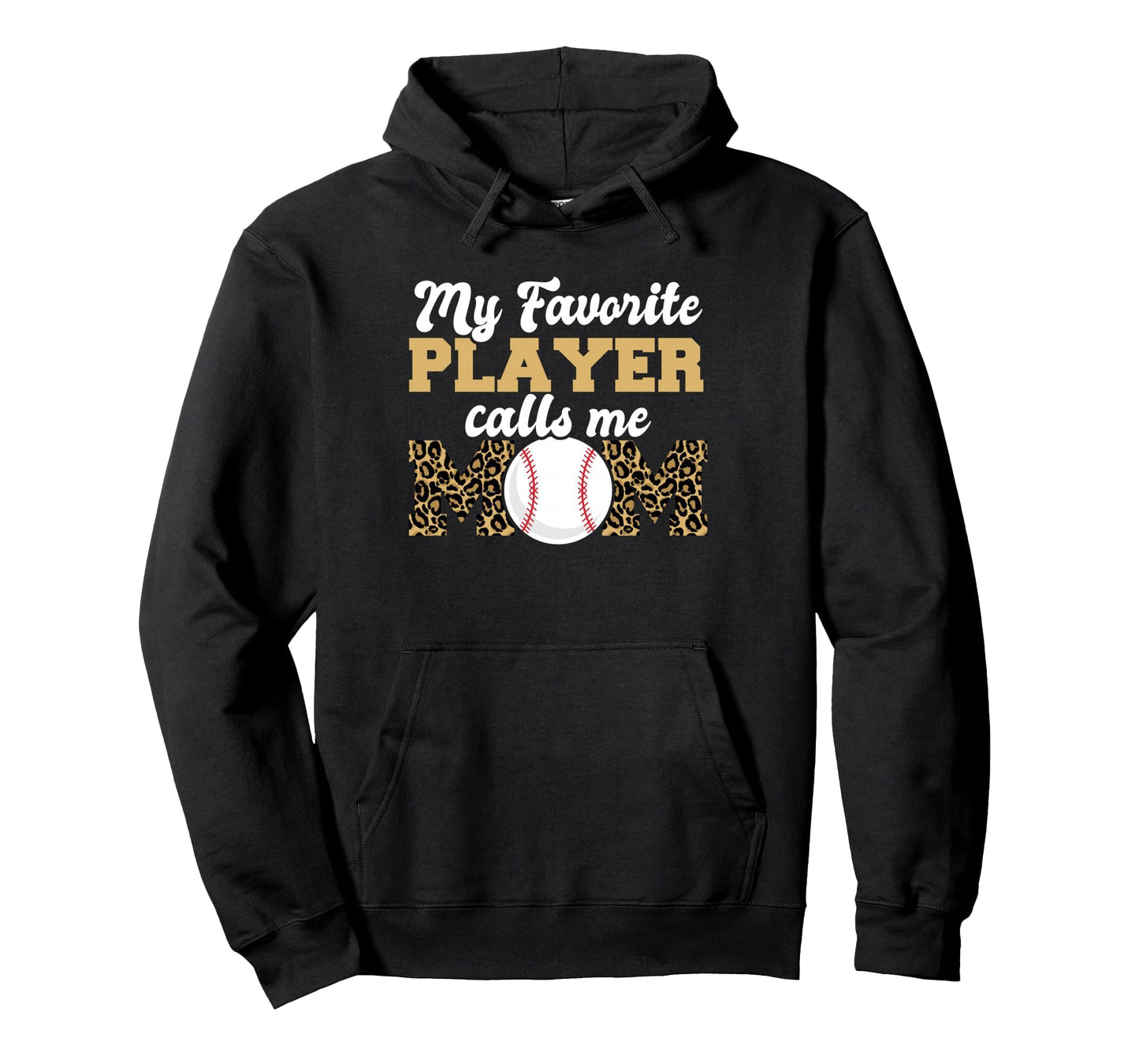 My Favorite Player Calls Me Mom Baseball Hoodie - Streetwear Style Unisex - T-Shirt, Sweatshirt, Hoodie