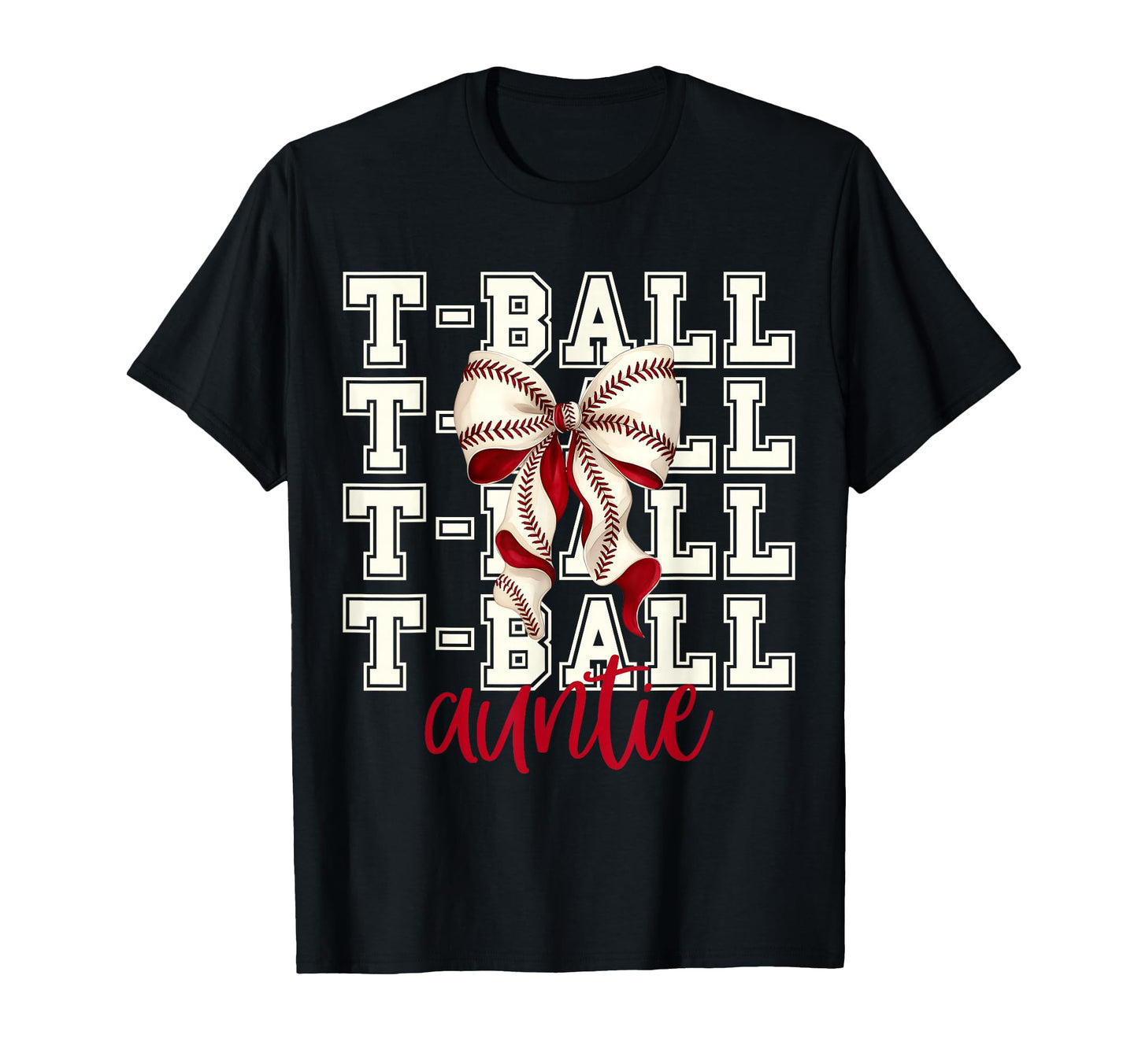 Tball Auntie Teeball T Ball T-Shirt - Fun Novelty Design Men Women - T-Shirt, Sweatshirt, Hoodie