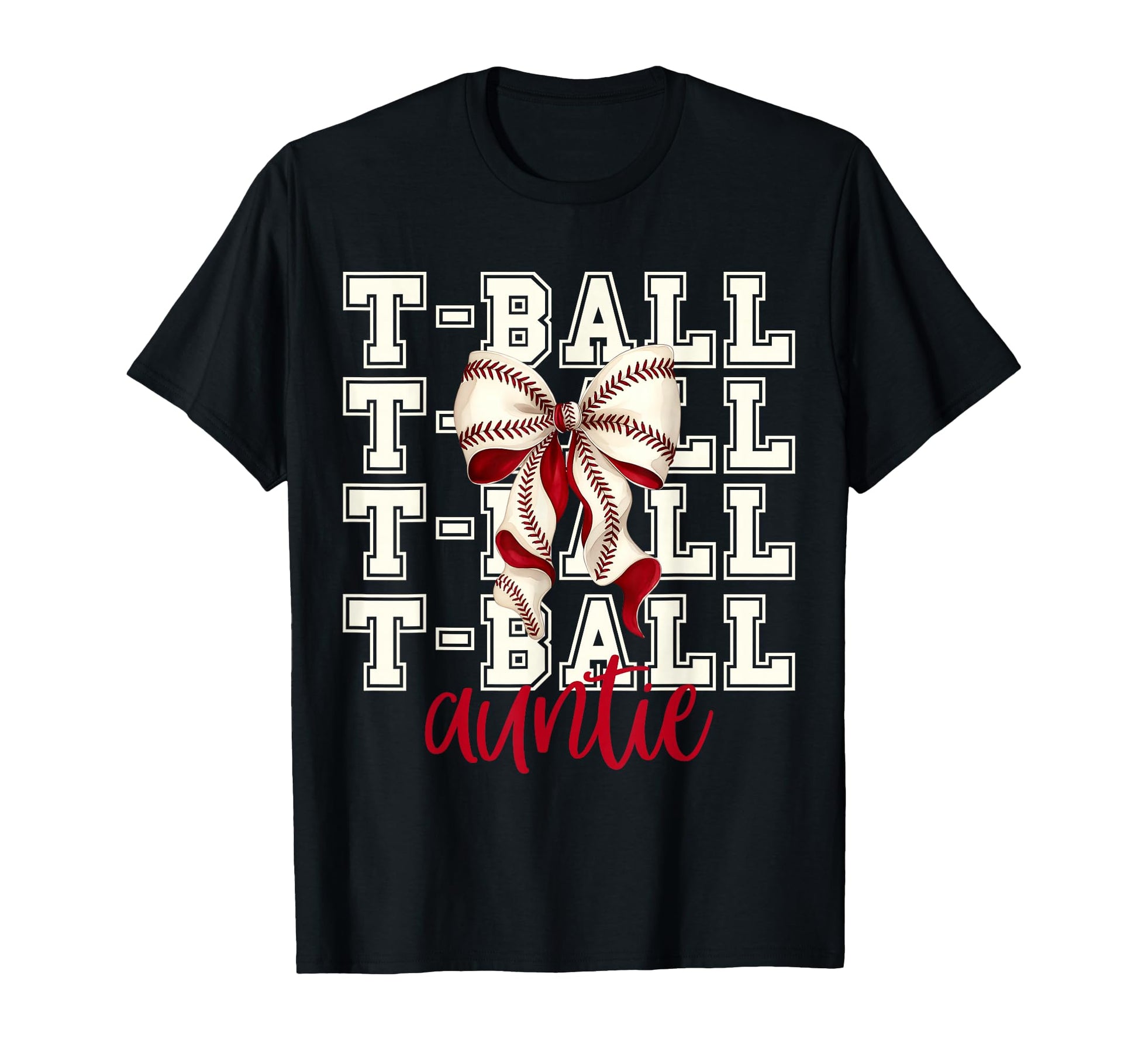 Tball Auntie Teeball T Ball T-Shirt - Fun Novelty Design Men Women - T-Shirt, Sweatshirt, Hoodie