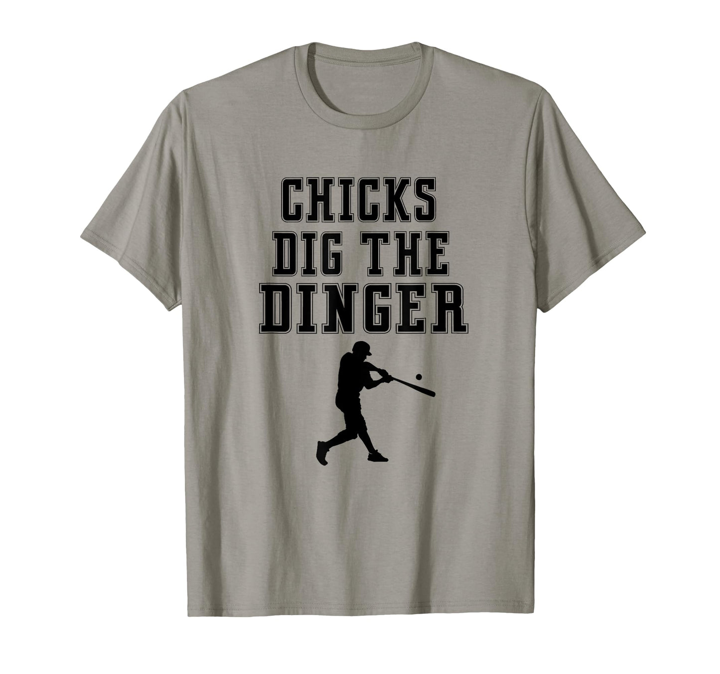 Chicks Dig Dinger Homerun Funny Player T-Shirt - Trendy Graphic Unisex - T-Shirt, Sweatshirt, Hoodie